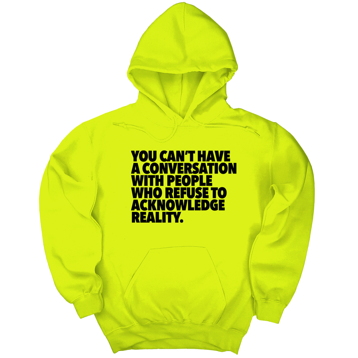 *HOODIE* You Can't Have a Conversation with People Who Refuse to Acknowledge Reality Unisex Hoodie-Hoodie-The Original God Ain't Petty But I Am
