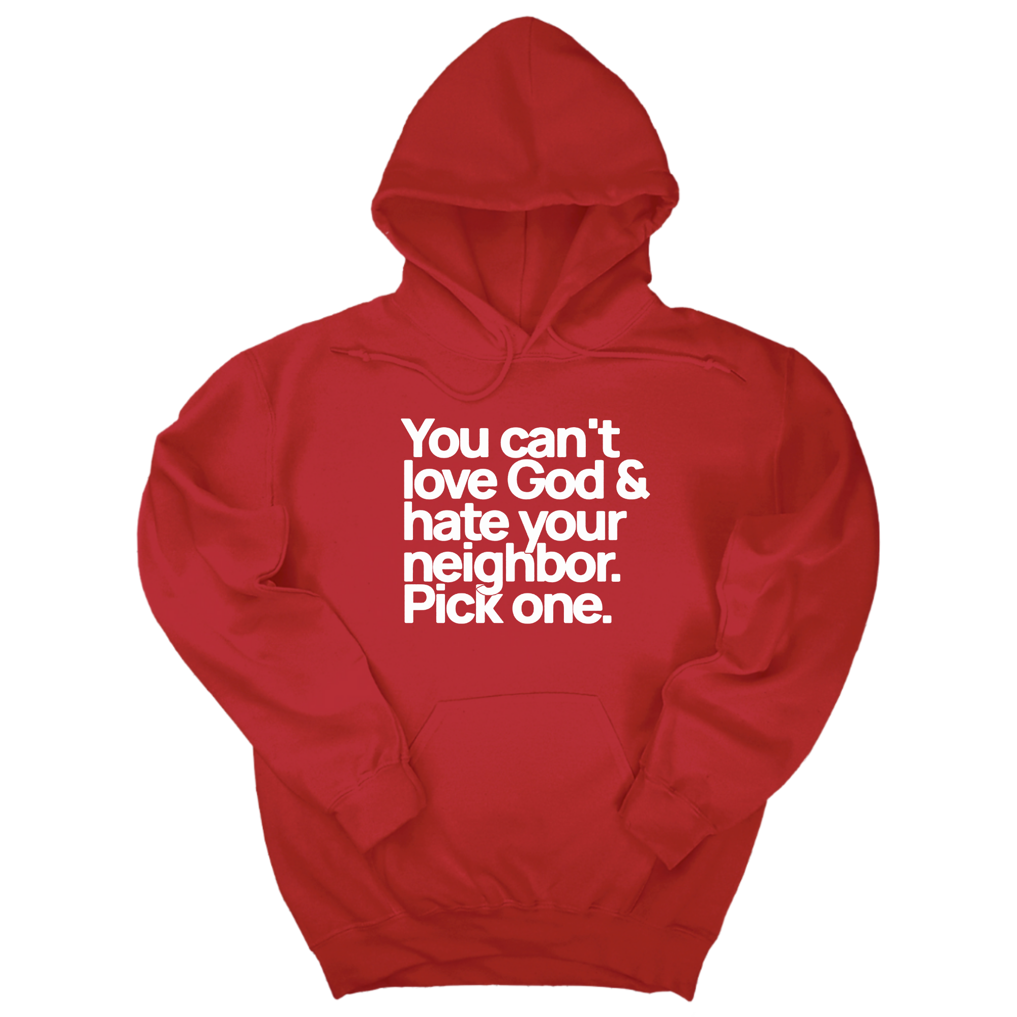 *HOODIE* You can't love God & hate your neighbor. Pick one Unisex Hoodie-Hoodie-The Original God Ain't Petty But I Am