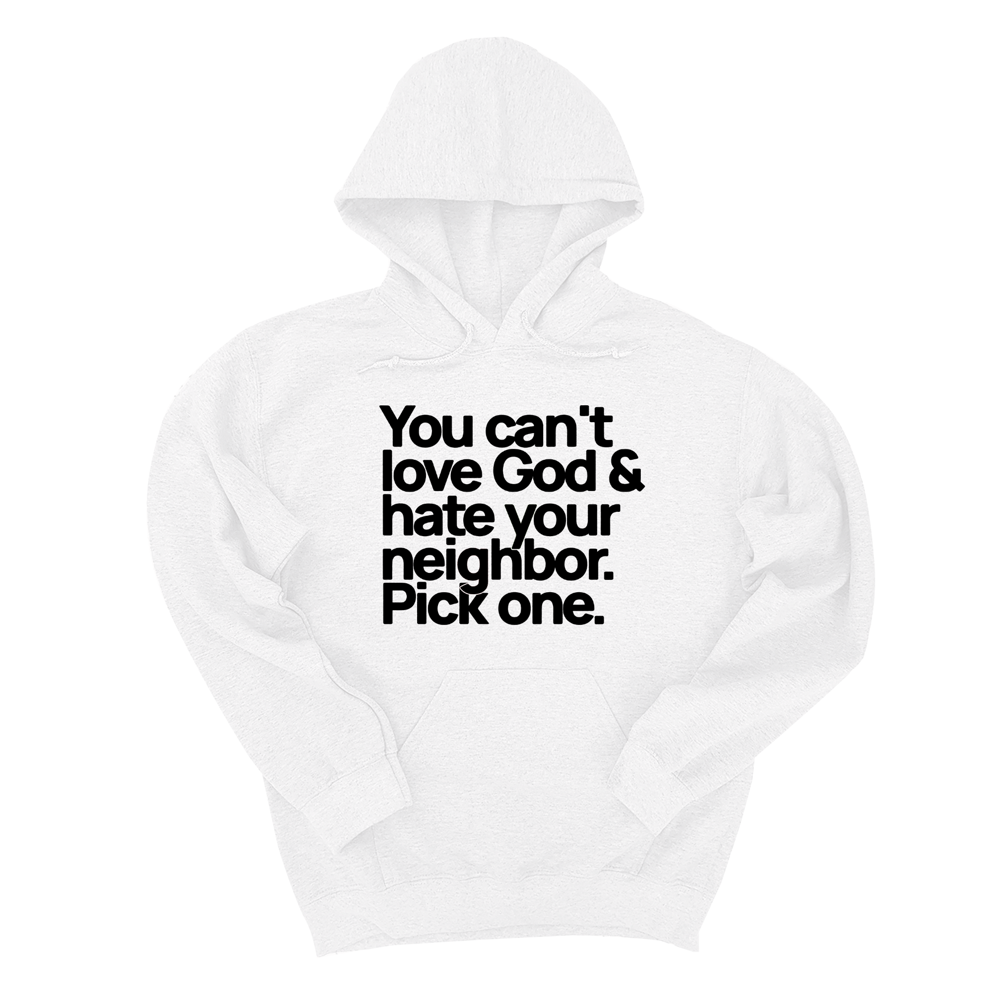 *HOODIE* You can't love God & hate your neighbor. Pick one Unisex Hoodie-Hoodie-The Original God Ain't Petty But I Am