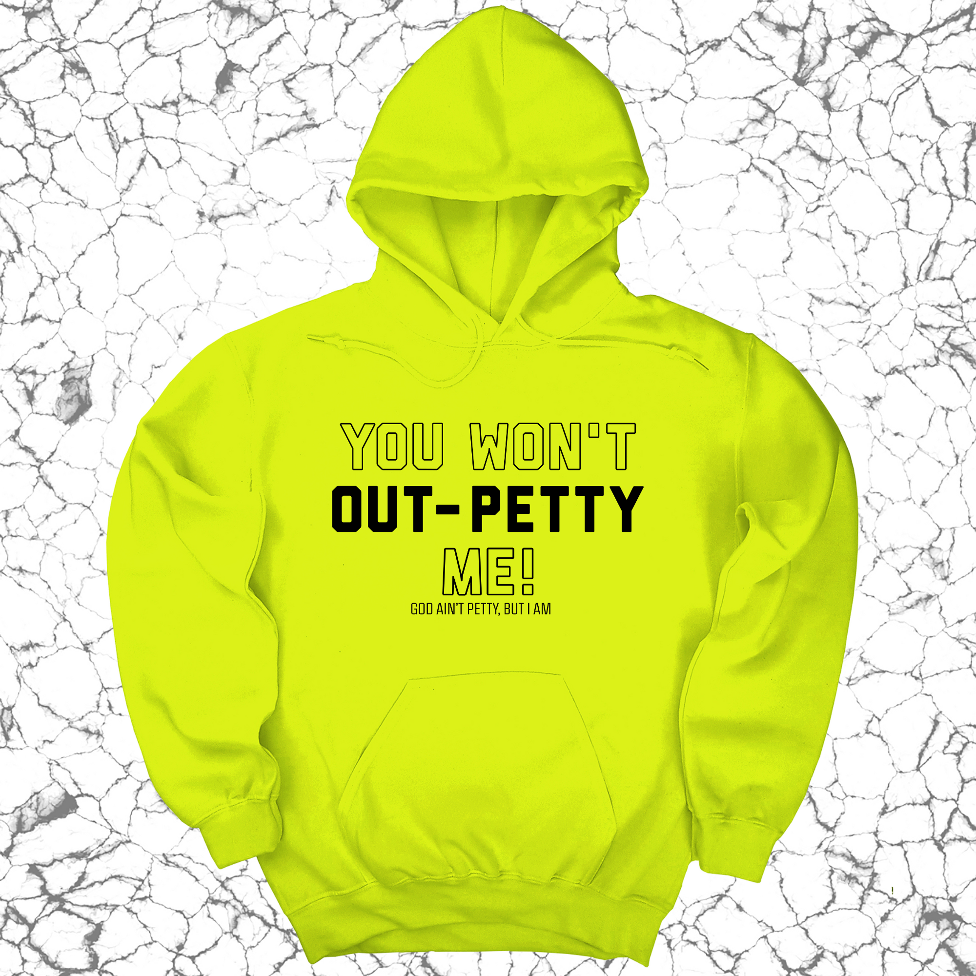 *HOODIE* You won't Out-Petty Me Unisex Hoodie-Hoodie-The Original God Ain't Petty But I Am