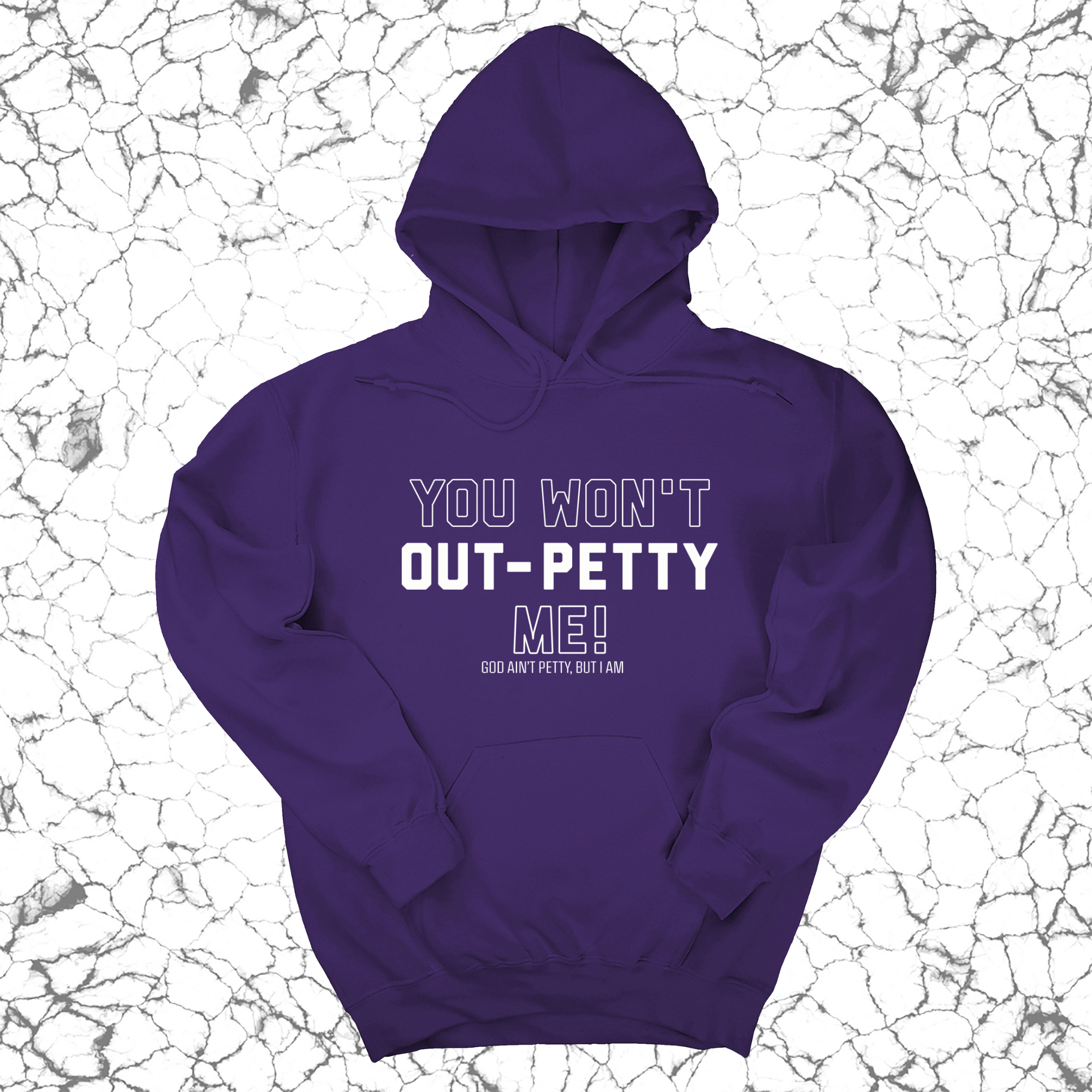 *HOODIE* You won't Out-Petty Me Unisex Hoodie-Hoodie-The Original God Ain't Petty But I Am