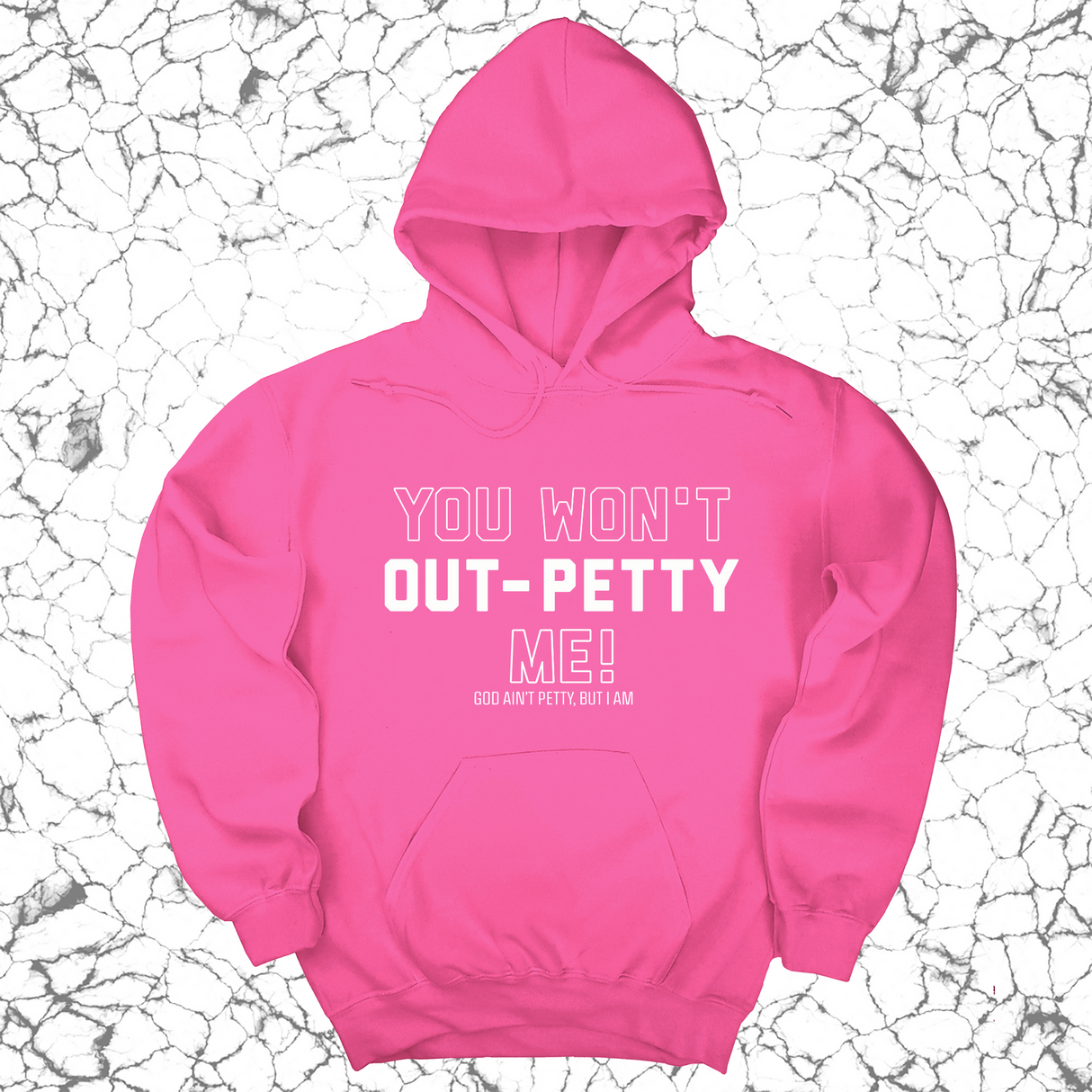 *HOODIE* You won't Out-Petty Me Unisex Hoodie-Hoodie-The Original God Ain't Petty But I Am
