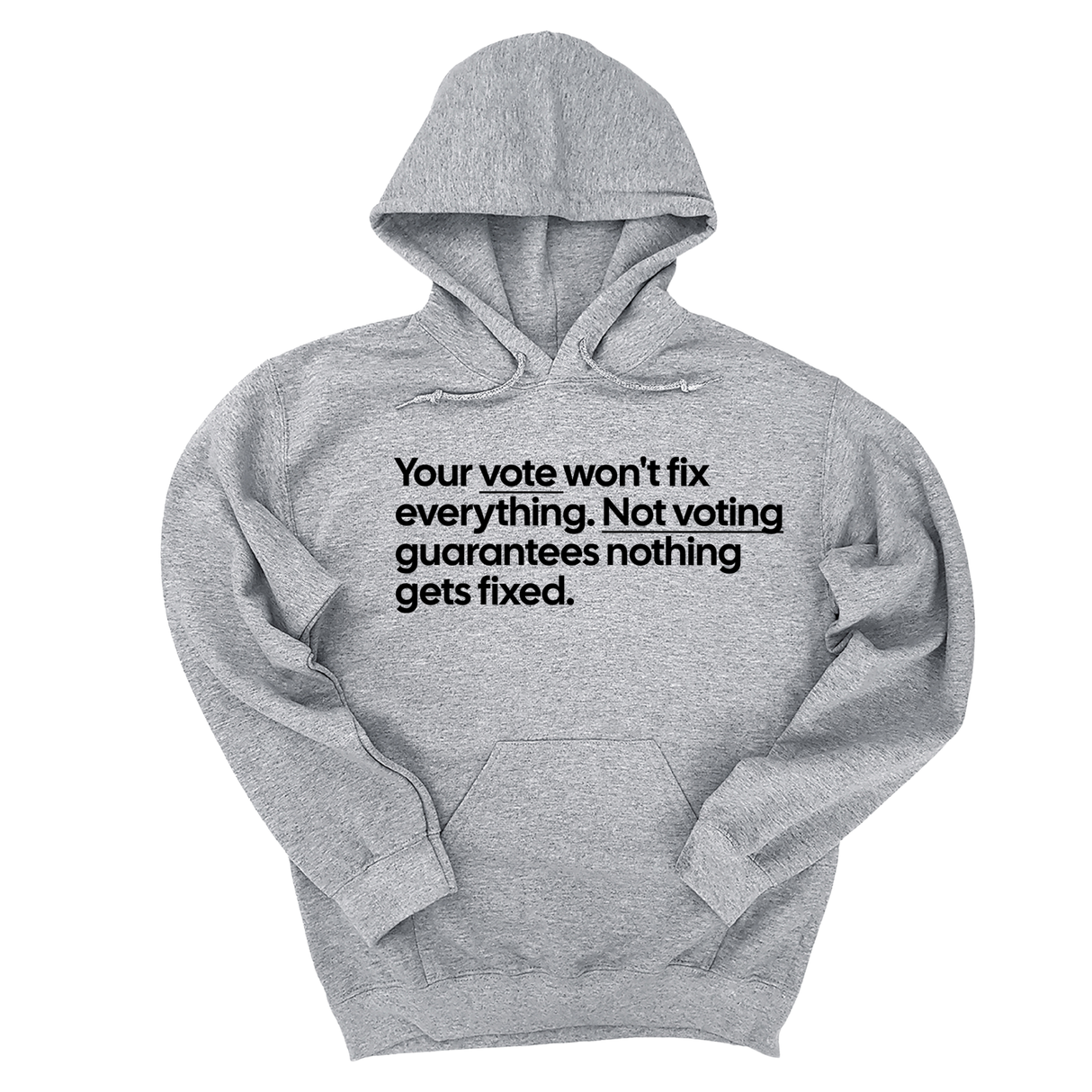 *HOODIE* Your vote won't fix everything. Not voting guarantees nothing gets fixed Unisex Hoodie-Hoodie-The Original God Ain't Petty But I Am