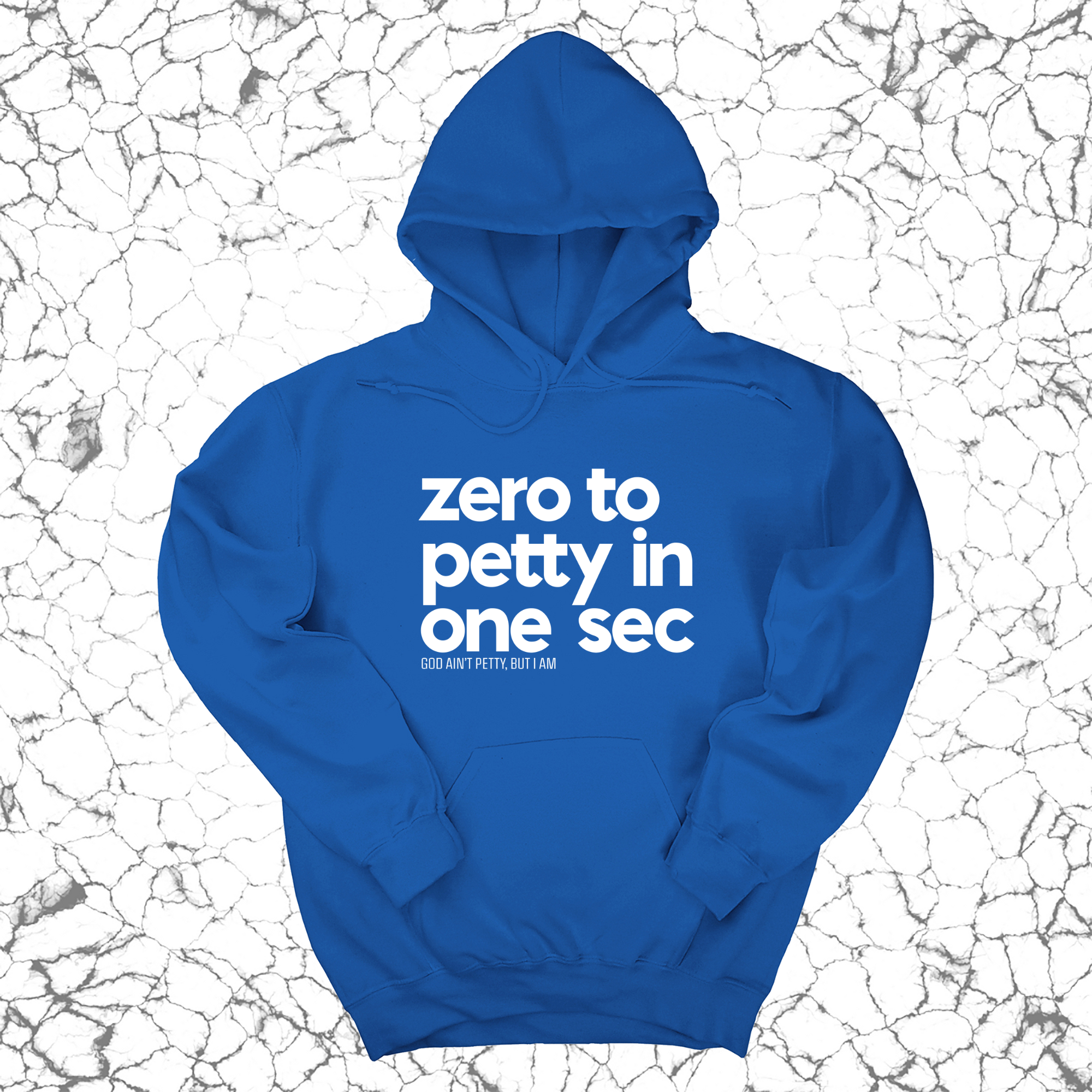 *HOODIE* Zero to petty in one sec Unisex Hoodie-Hoodie-The Original God Ain't Petty But I Am