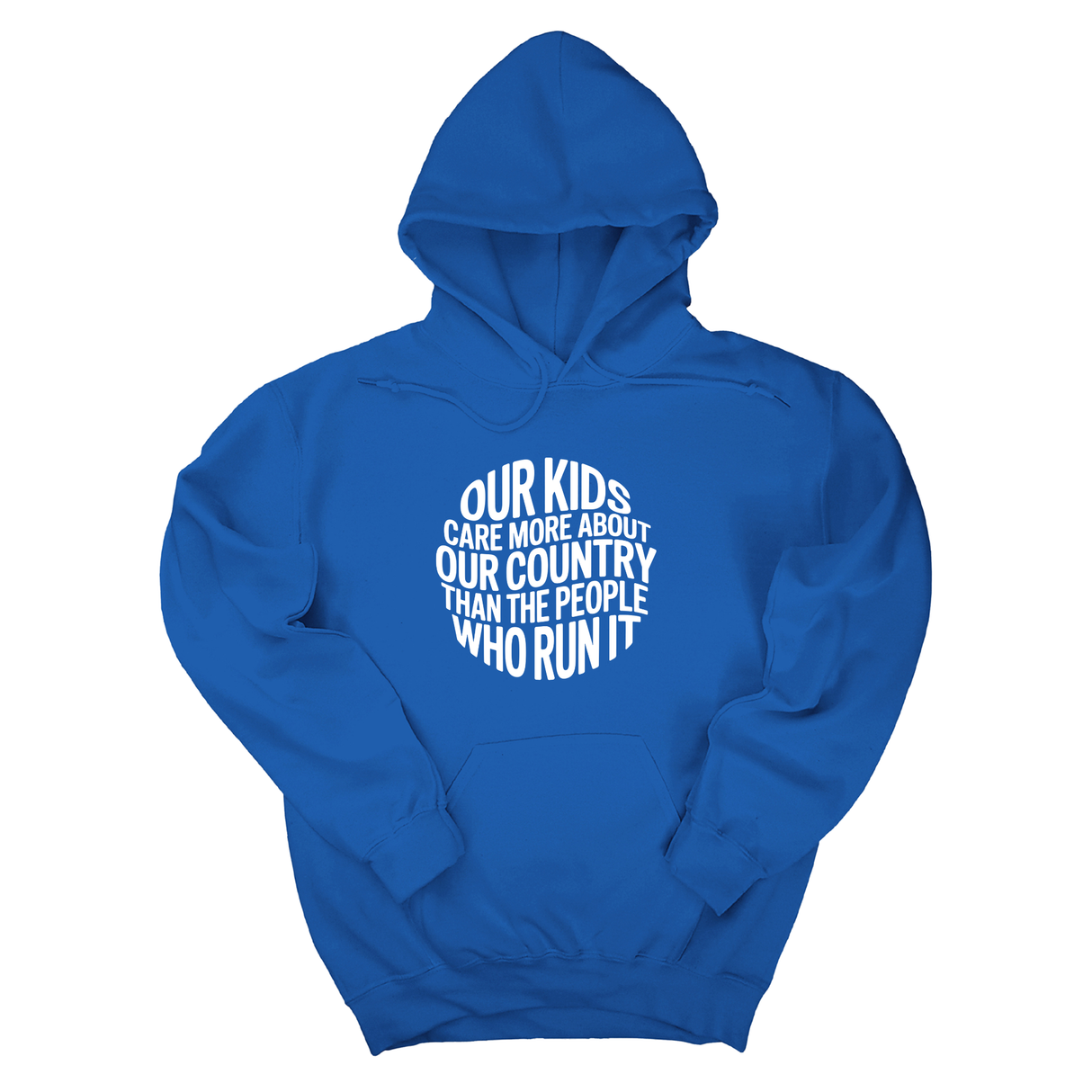 *HOODIE*Our Kids Care More About Our Country More than the People Who Run It Unisex Hoodie (CIRCLE)-Hoodie-The Original God Ain't Petty But I Am