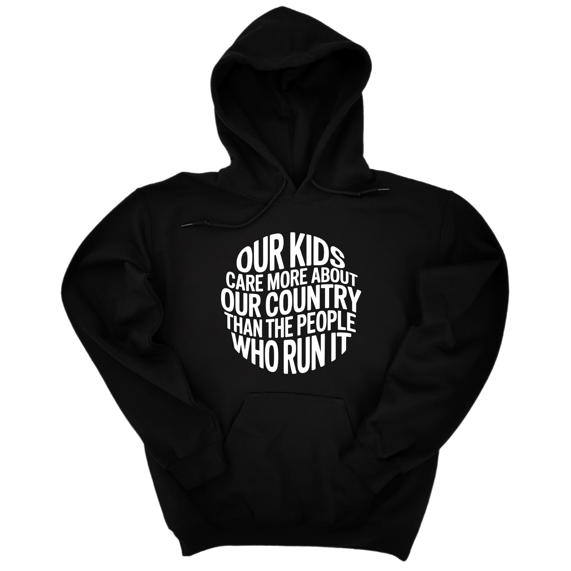 *HOODIE*Our Kids Care More About Our Country More than the People Who Run It Unisex Hoodie (CIRCLE)-Hoodie-The Original God Ain't Petty But I Am