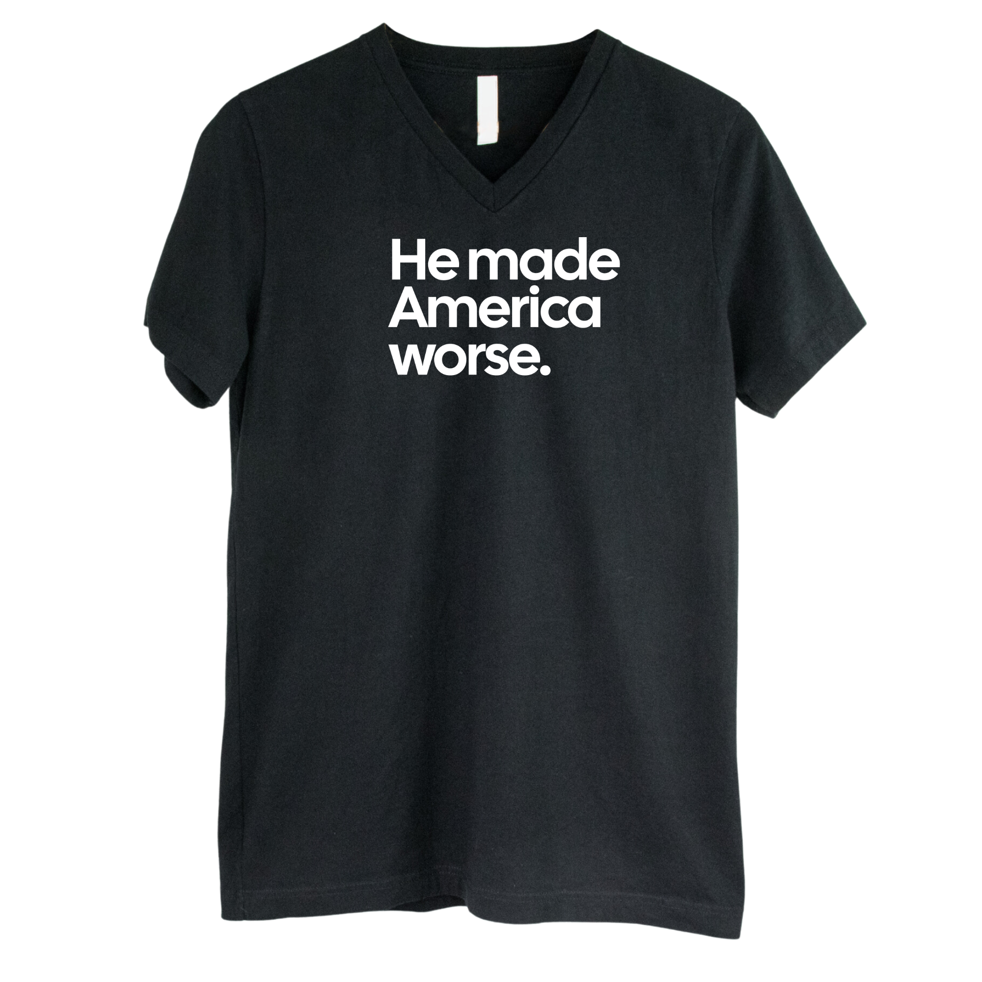 He Made America Worse *BLACK V-NECK* Unisex Tee-T-Shirt-The Original God Ain't Petty But I Am