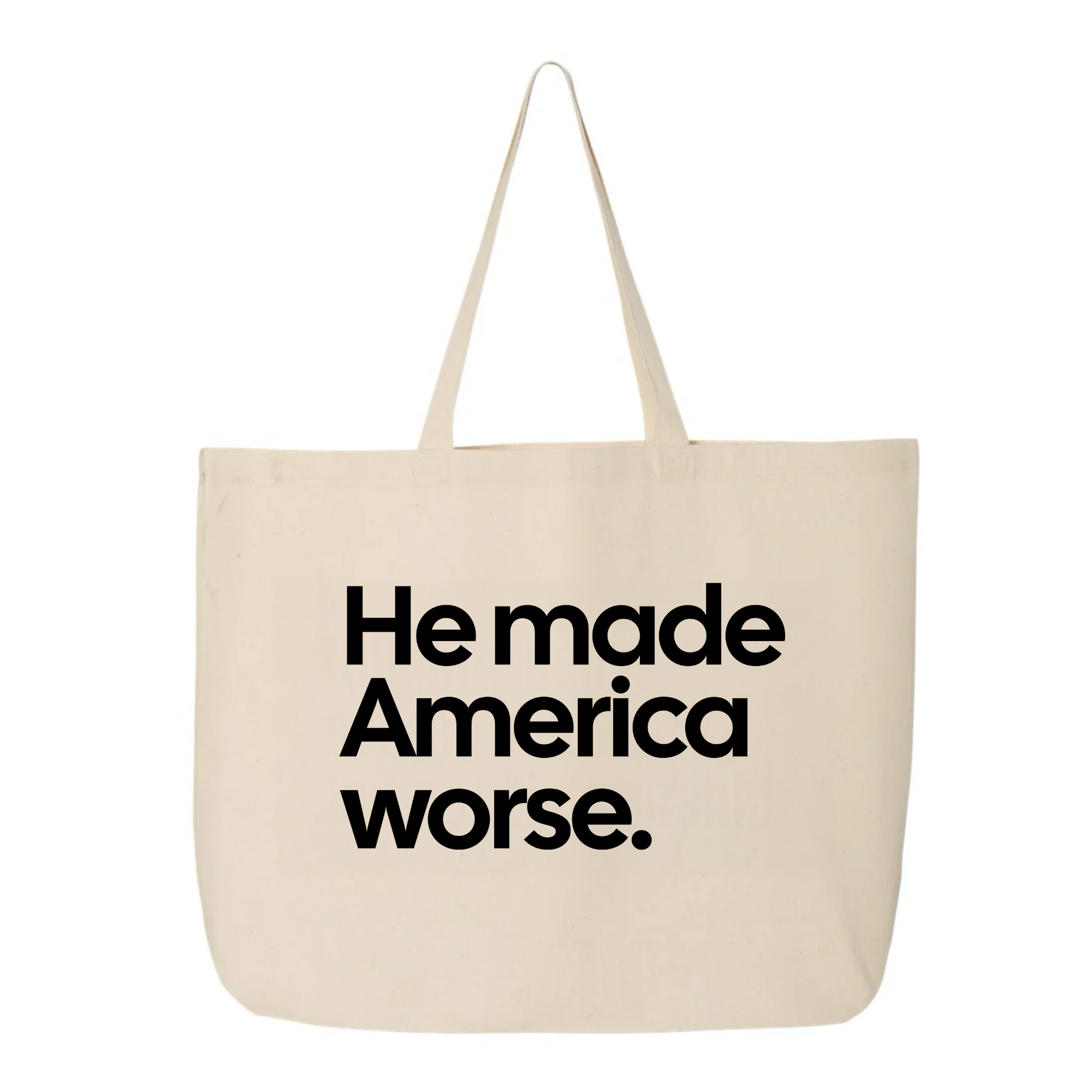 He Made America Worse Tote bag-Tote Bag-The Original God Ain't Petty But I Am