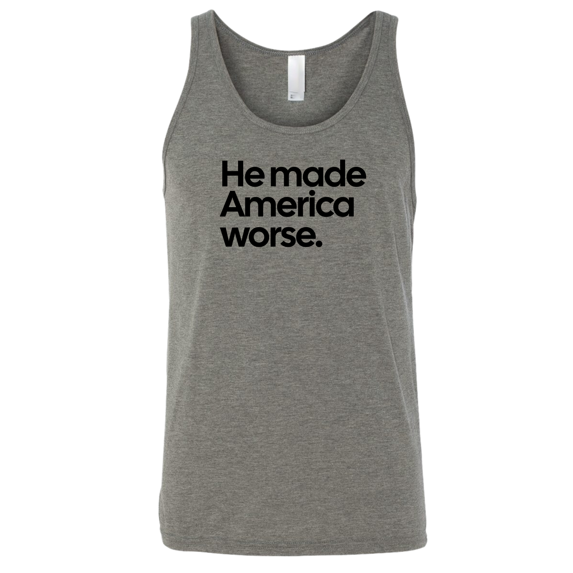 He Made America Worse Unisex Tank Top-T-Shirt-The Original God Ain't Petty But I Am