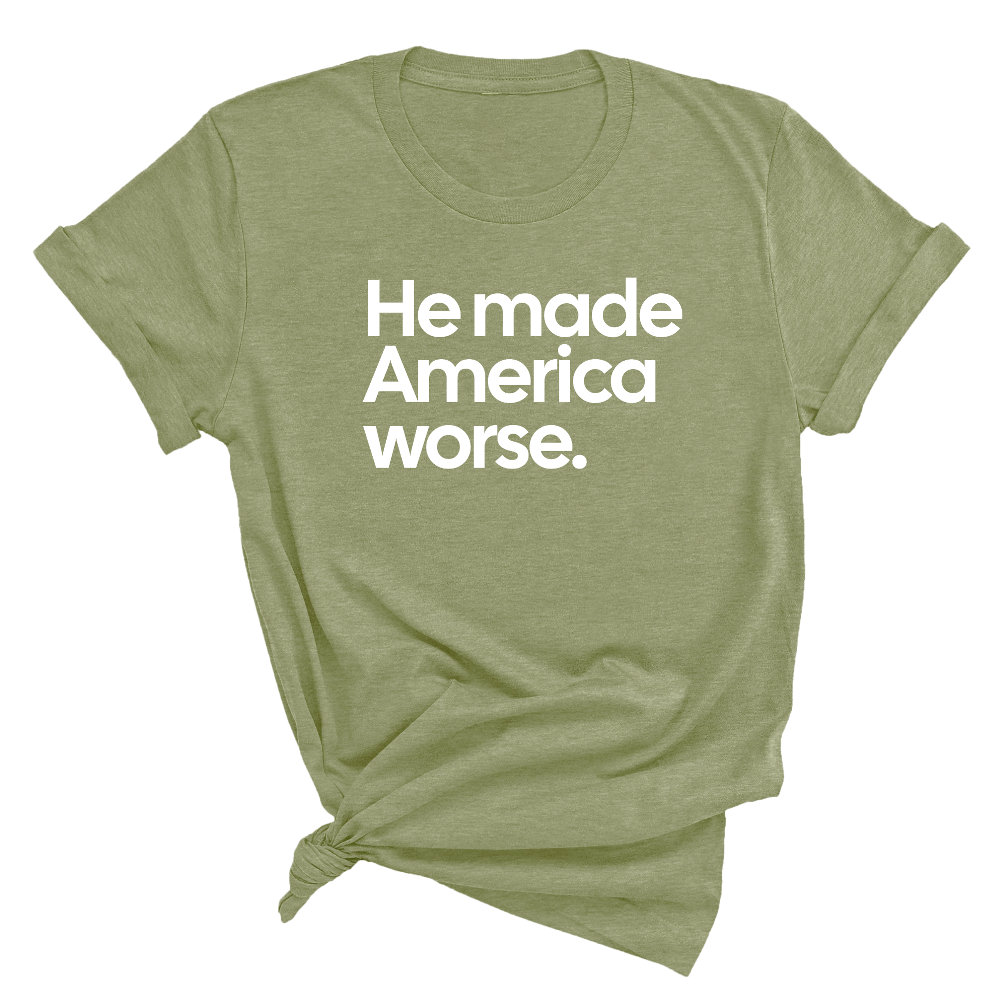 He Made America Worse Unisex Tee-T-Shirt-The Original God Ain't Petty But I Am