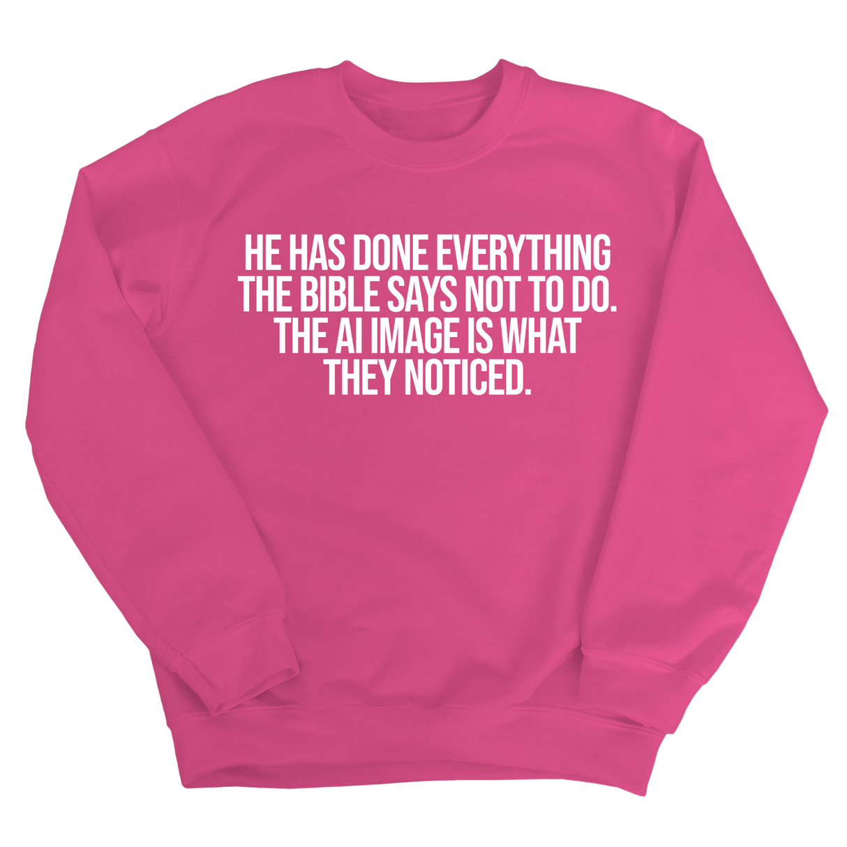 He has done everything the Bible says not to do. The AI image is what they noticed Unisex Sweatshirt-Sweatshirt-The Original God Ain't Petty But I Am