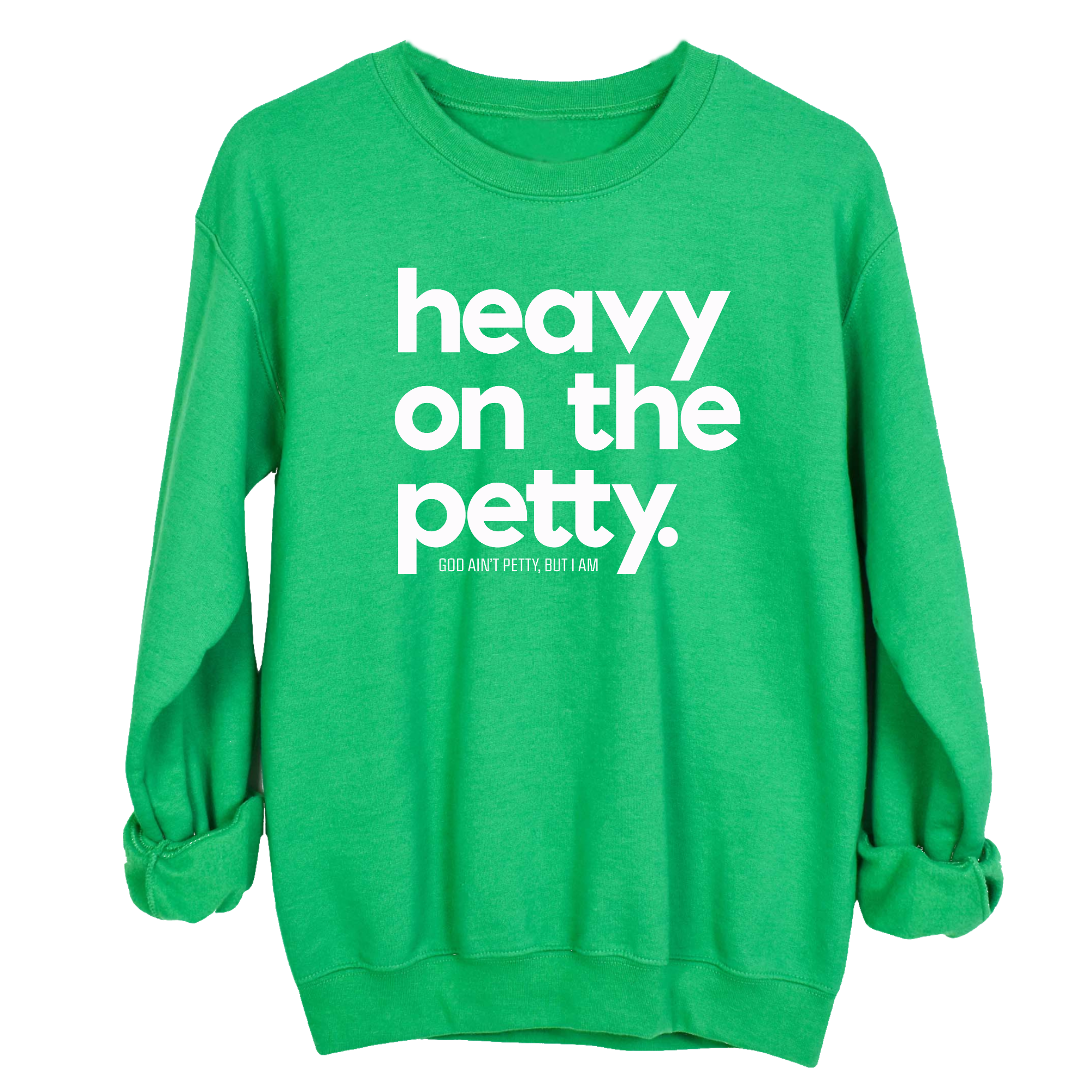 Heavy on the Petty Unisex Sweatshirt-Sweatshirt-The Original God Ain't Petty But I Am