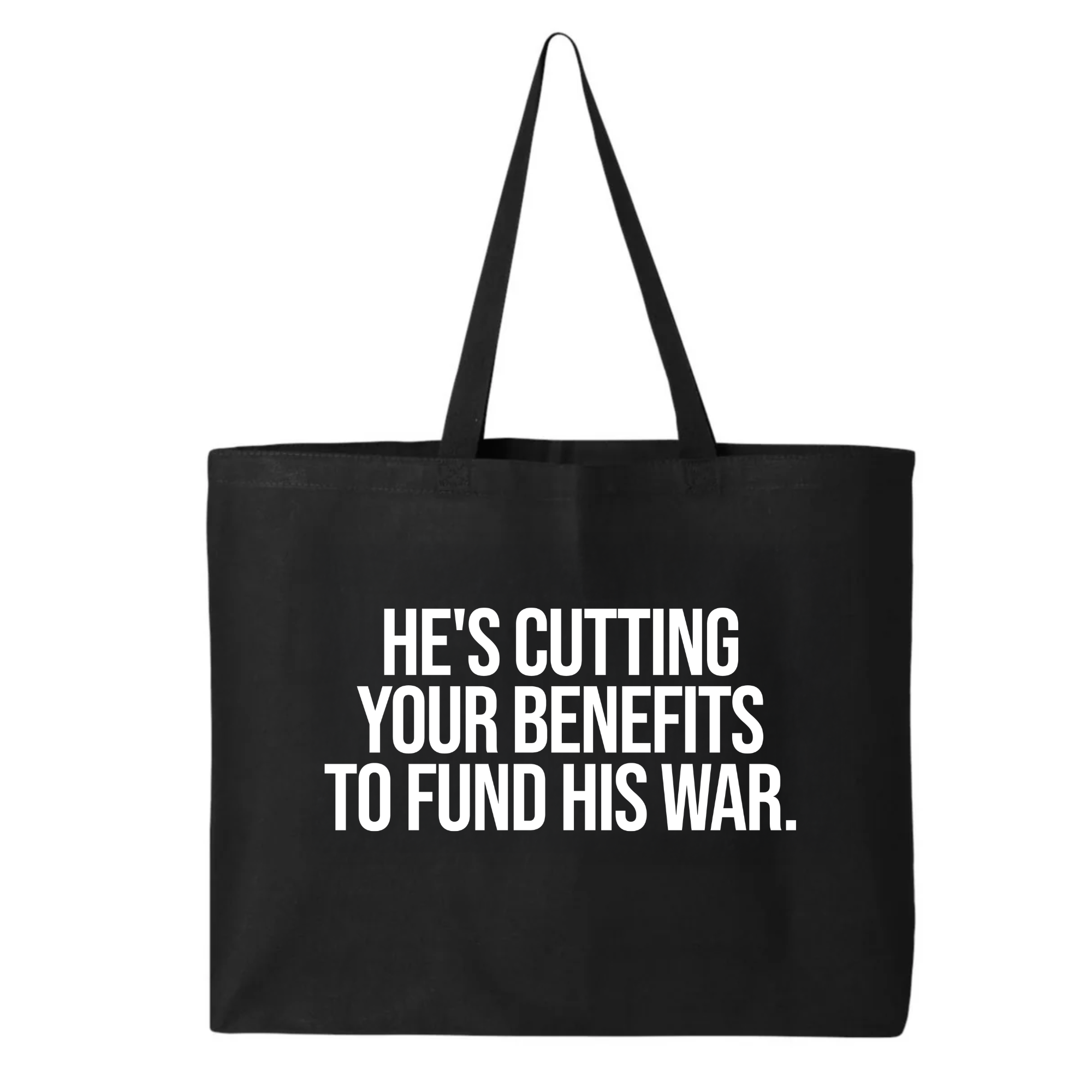 He's cutting your benefits to fund his war Tote bag-Tote Bag-The Original God Ain't Petty But I Am
