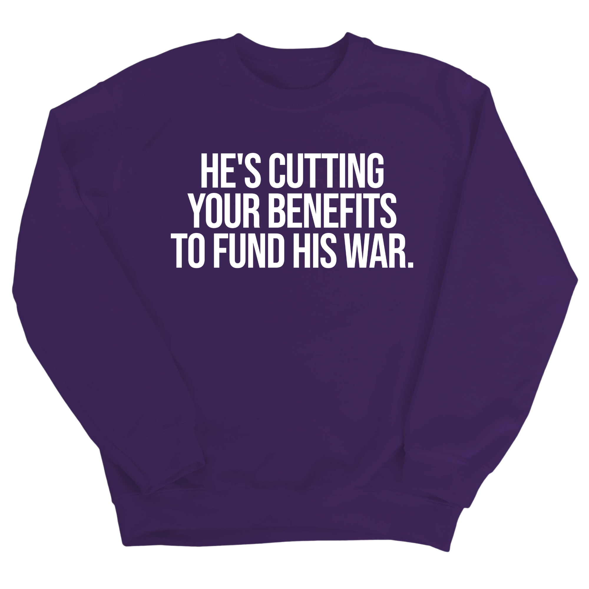 He's cutting your benefits to fund his war Unisex Sweatshirt-Sweatshirt-The Original God Ain't Petty But I Am