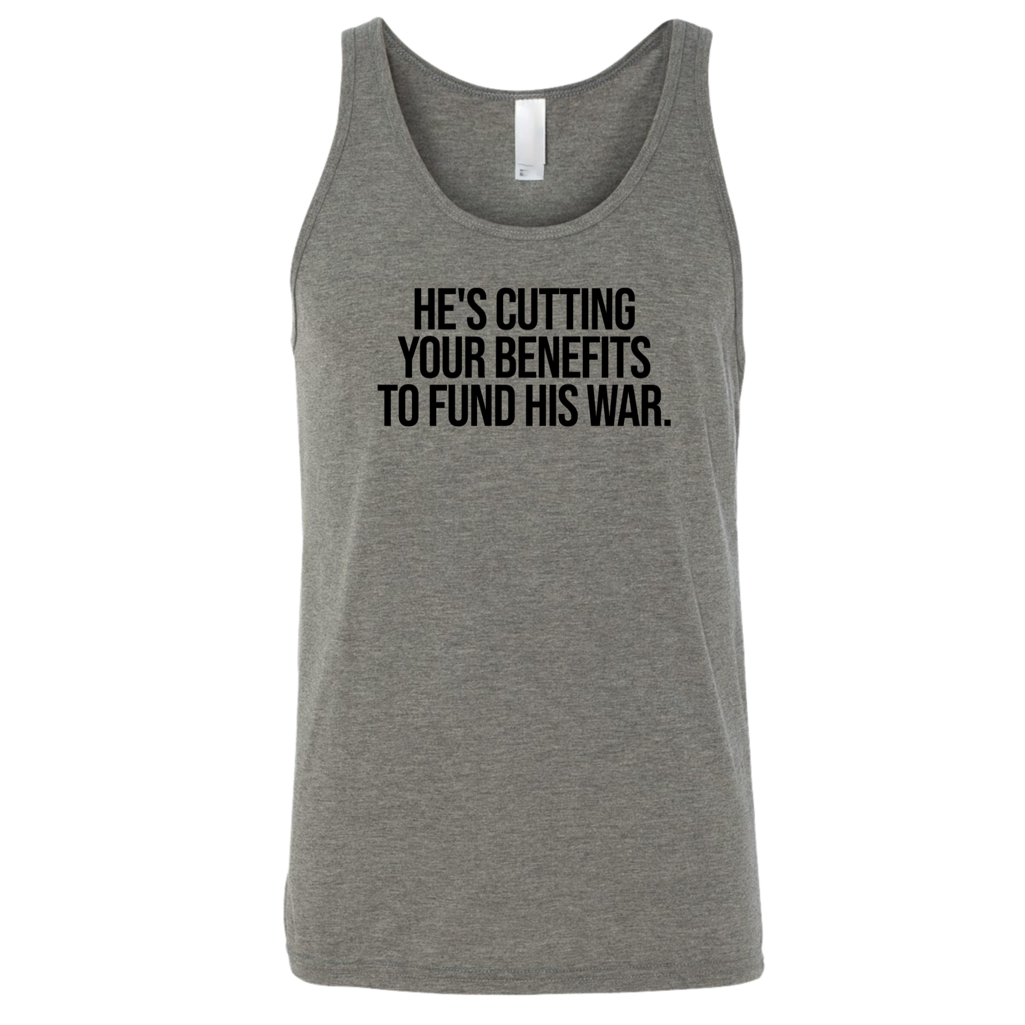 He's cutting your benefits to fund his war Unisex Tank Top-T-Shirt-The Original God Ain't Petty But I Am