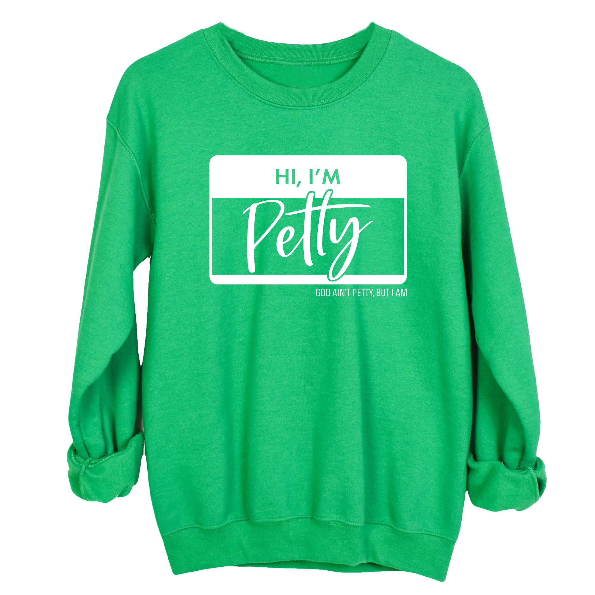 Hi, I'm Petty Unisex Sweatshirt-Sweatshirt-The Original God Ain't Petty But I Am