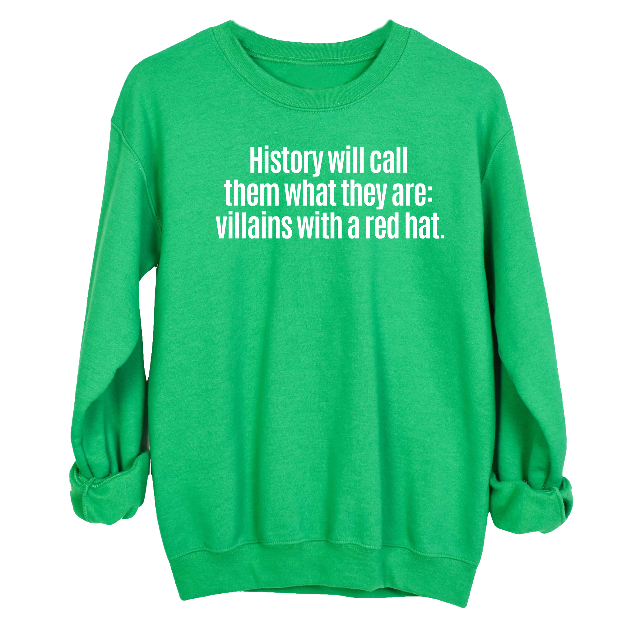 History Will Call Them What They Are: Villains with a Red Hat Unisex Sweatshirt-Sweatshirt-The Original God Ain't Petty But I Am