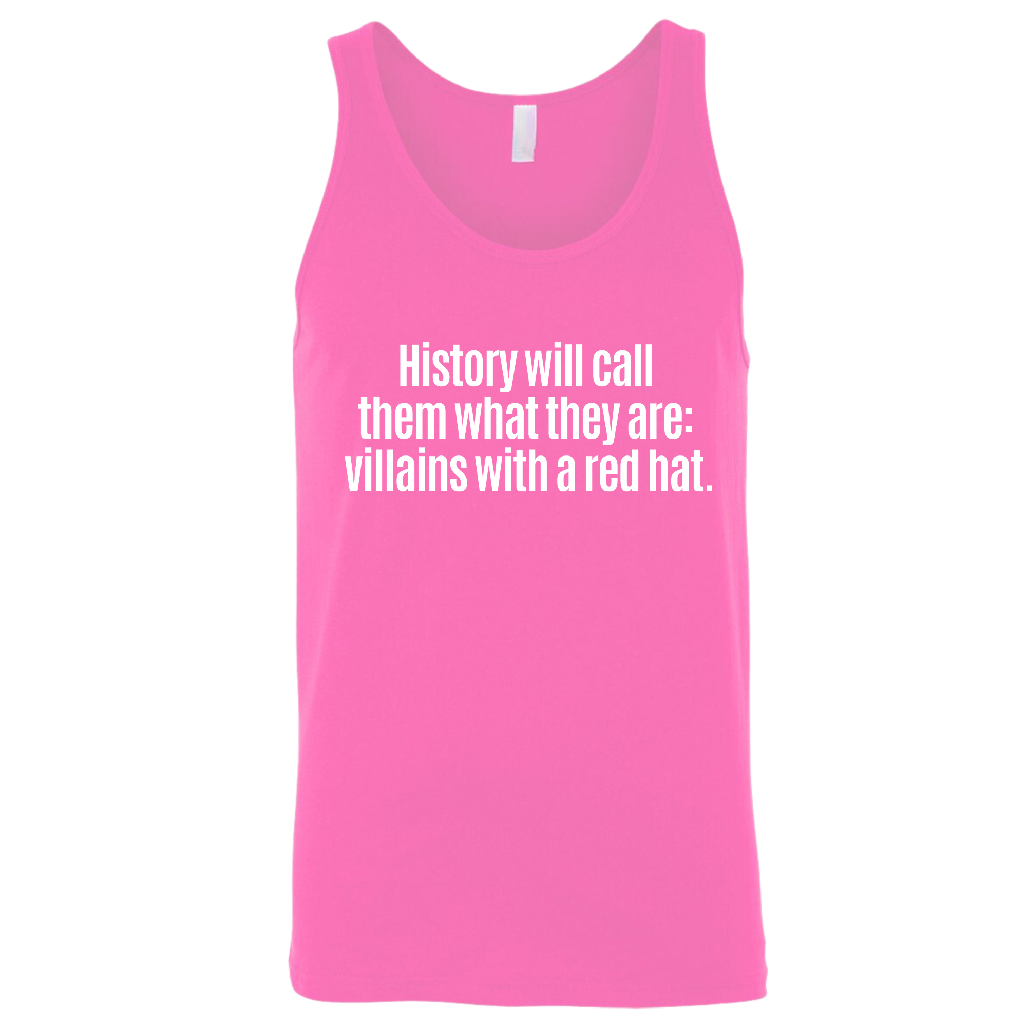 History Will Call Them What They Are: Villains with a Red Hat Unisex Tank Top-T-Shirt-The Original God Ain't Petty But I Am