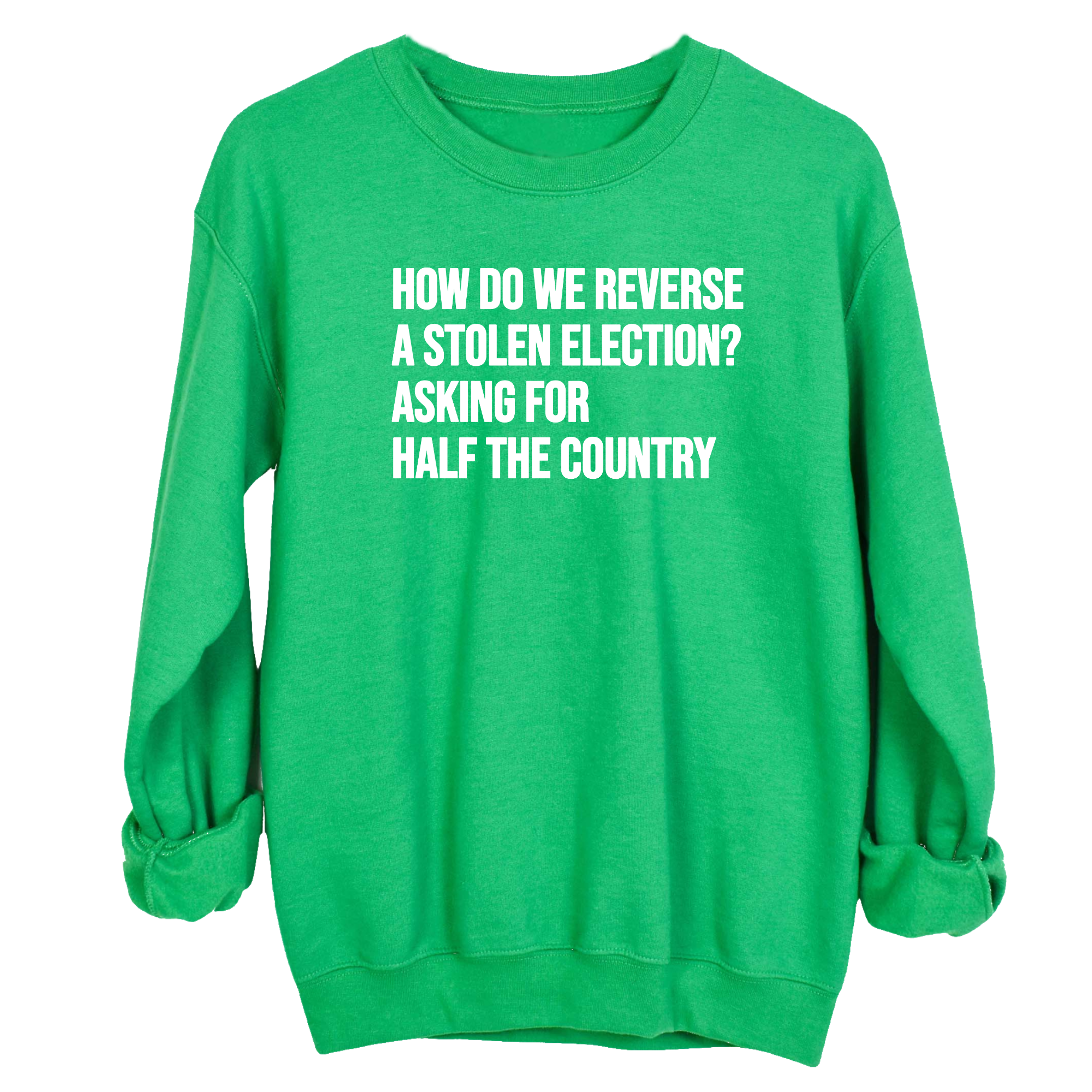 How Do We Reverse a Stolen Election? Asking for Half the Country Unisex Sweatshirt-Sweatshirt-The Original God Ain't Petty But I Am