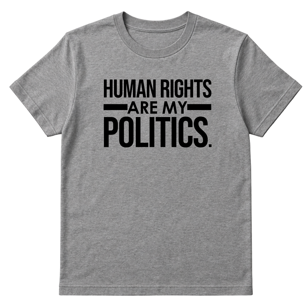Human Rights Are My Politics Unisex Tee-T-Shirt-The Original God Ain't Petty But I Am
