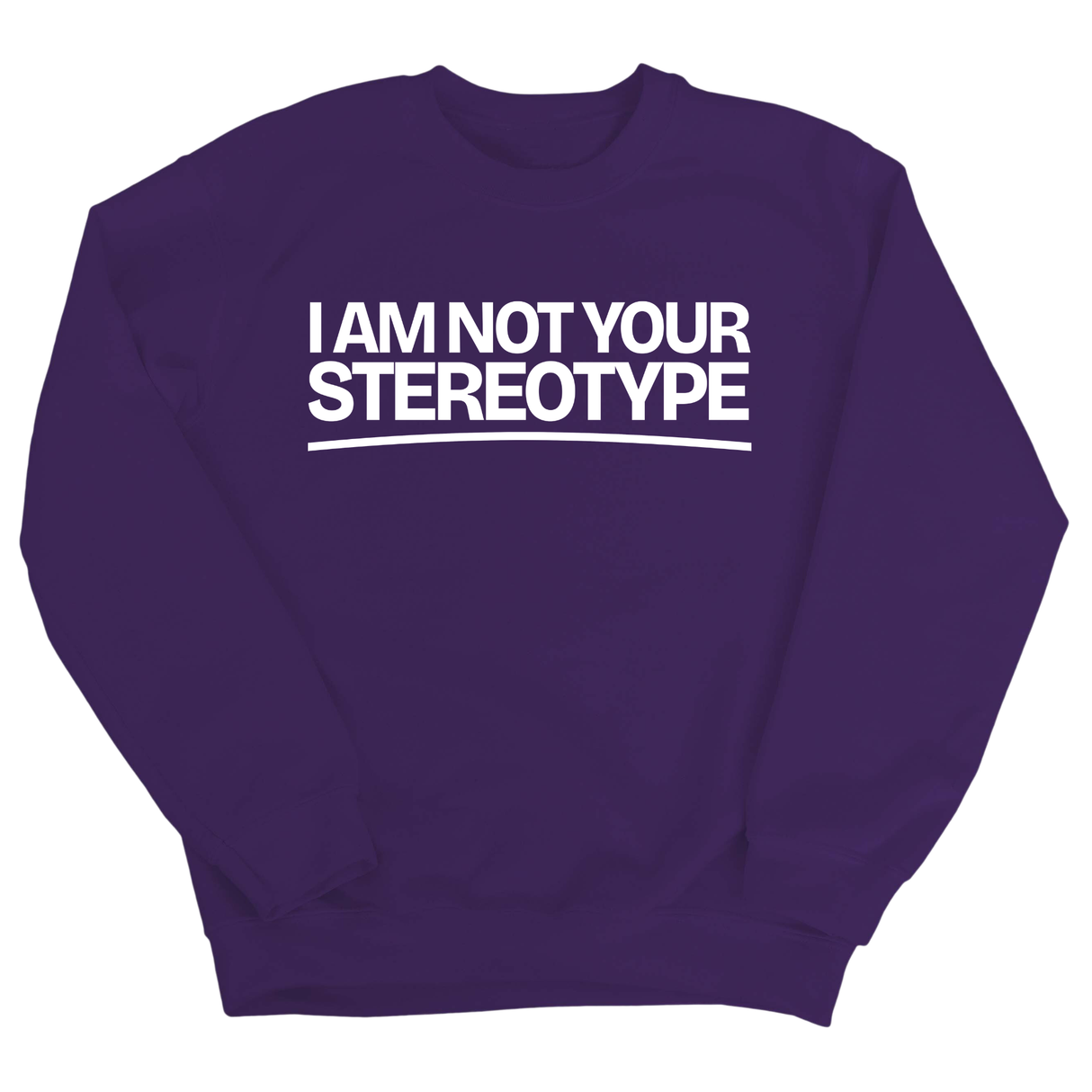 I Am Not Your Stereotype Unisex Sweatshirt-Sweatshirt-The Original God Ain't Petty But I Am