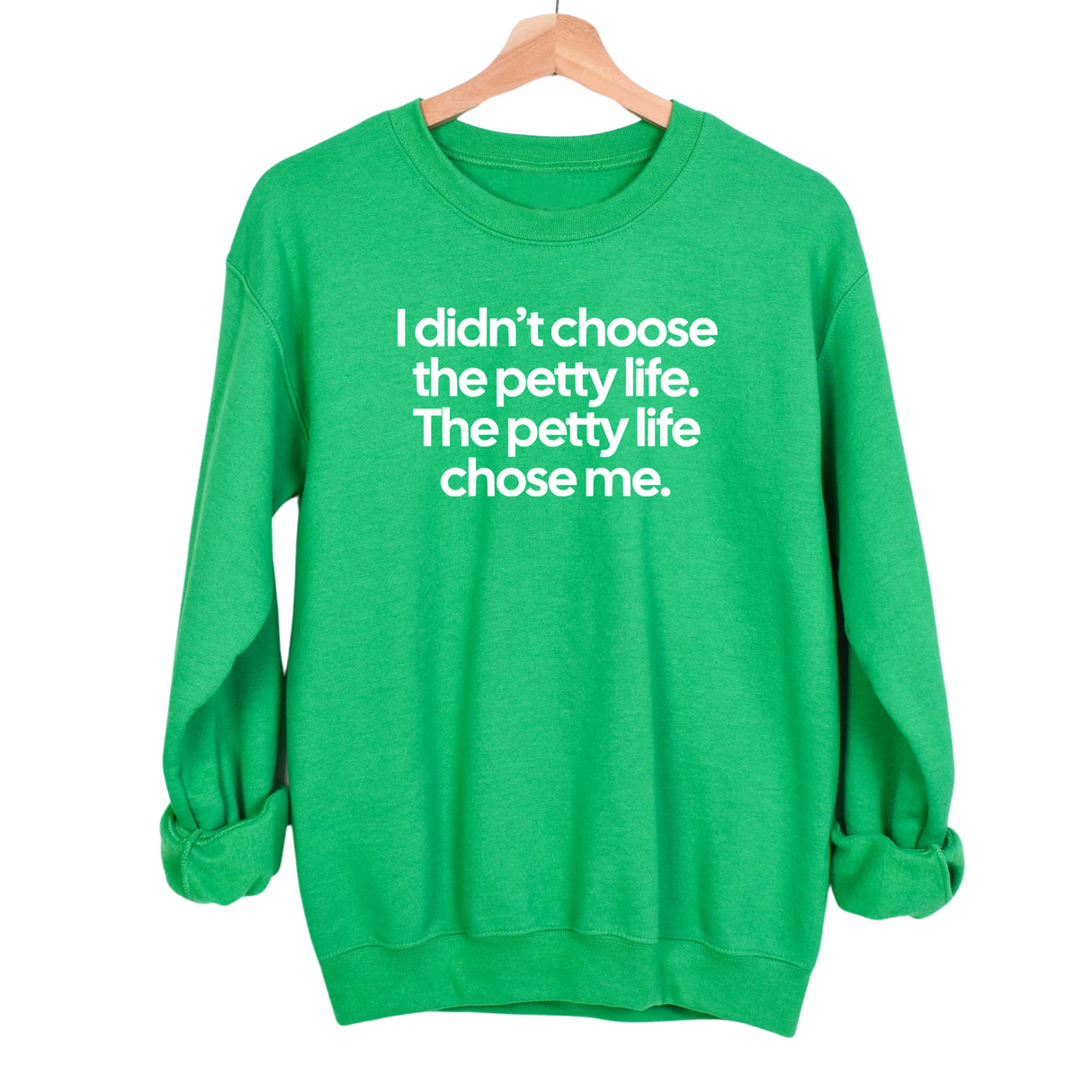 I Didn't Choose the Petty Life, The Petty Life Chose Me Unisex Sweatshirt-Sweatshirt-The Original God Ain't Petty But I Am