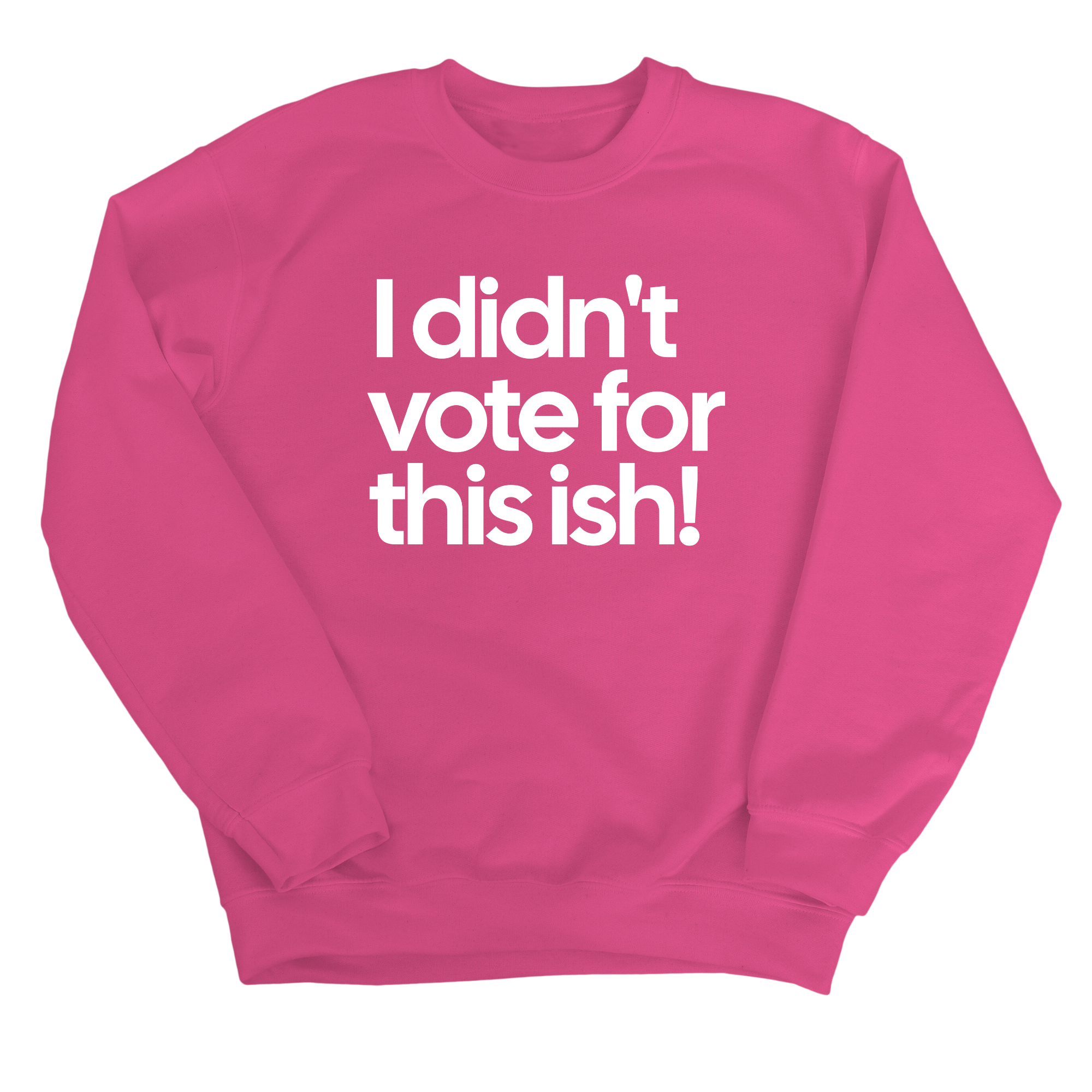 I Didn't Vote for This Ish! Unisex Sweatshirt-Sweatshirt-The Original God Ain't Petty But I Am