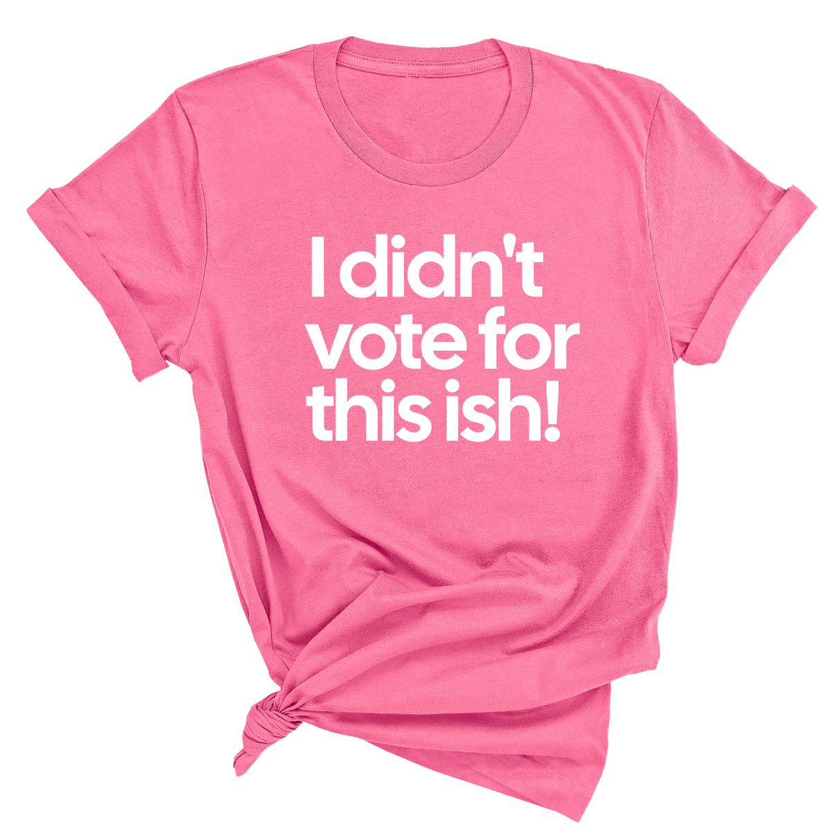 I Didn't Vote for This Ish! Unisex Tee-T-Shirt-The Original God Ain't Petty But I Am