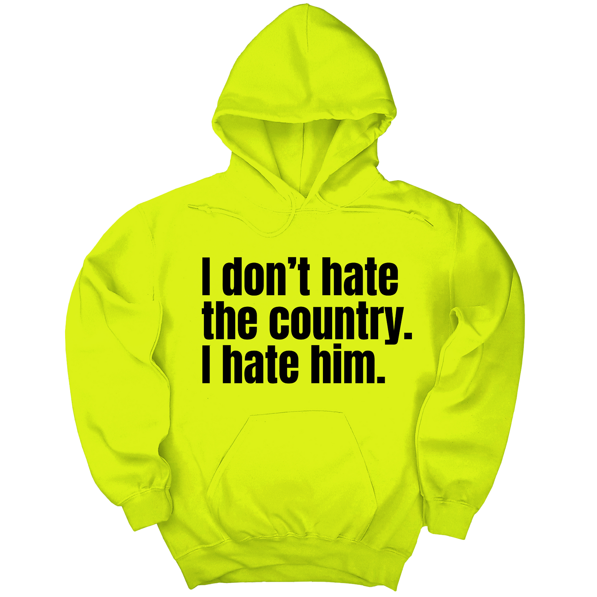 I Don’t Hate the Country. I Hate Him Unisex Hoodie-Hoodie-The Original God Ain't Petty But I Am
