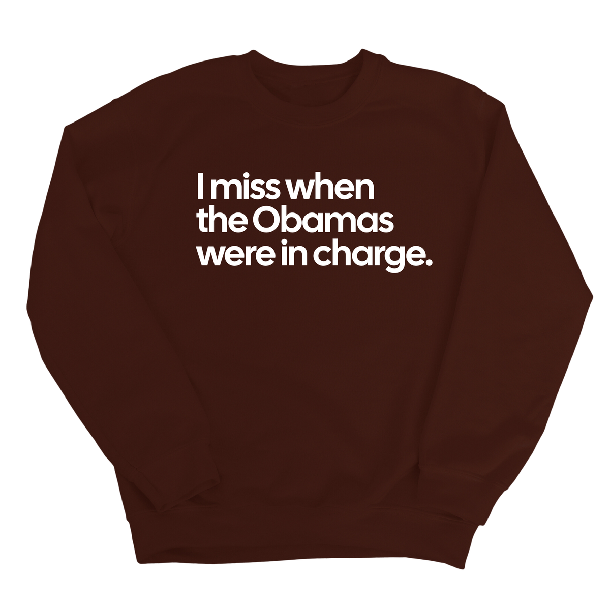 I Miss When the Obamas Were in Charge Unisex Sweatshirt-Sweatshirt-The Original God Ain't Petty But I Am