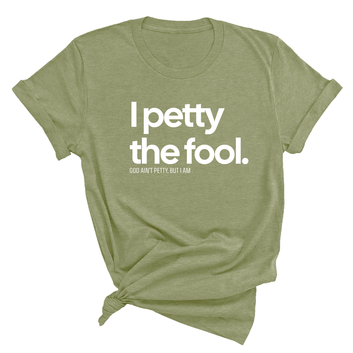 I Petty the Fool Unisex Tee-T-Shirt-The Original God Ain't Petty But I Am