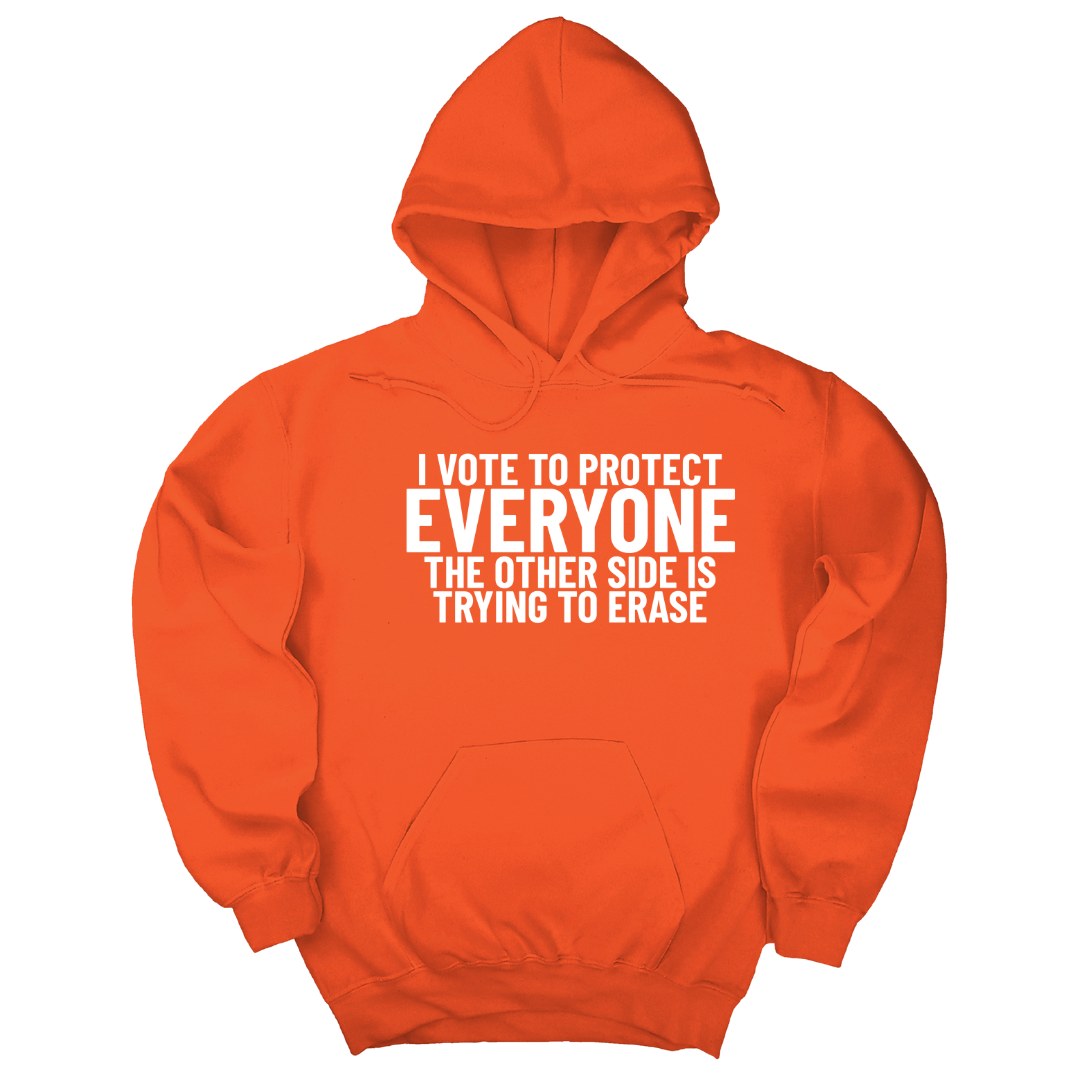 I Vote to Protect Everyone The Other Side is Trying to Erase Unisex Hoodie-Hoodie-The Original God Ain't Petty But I Am