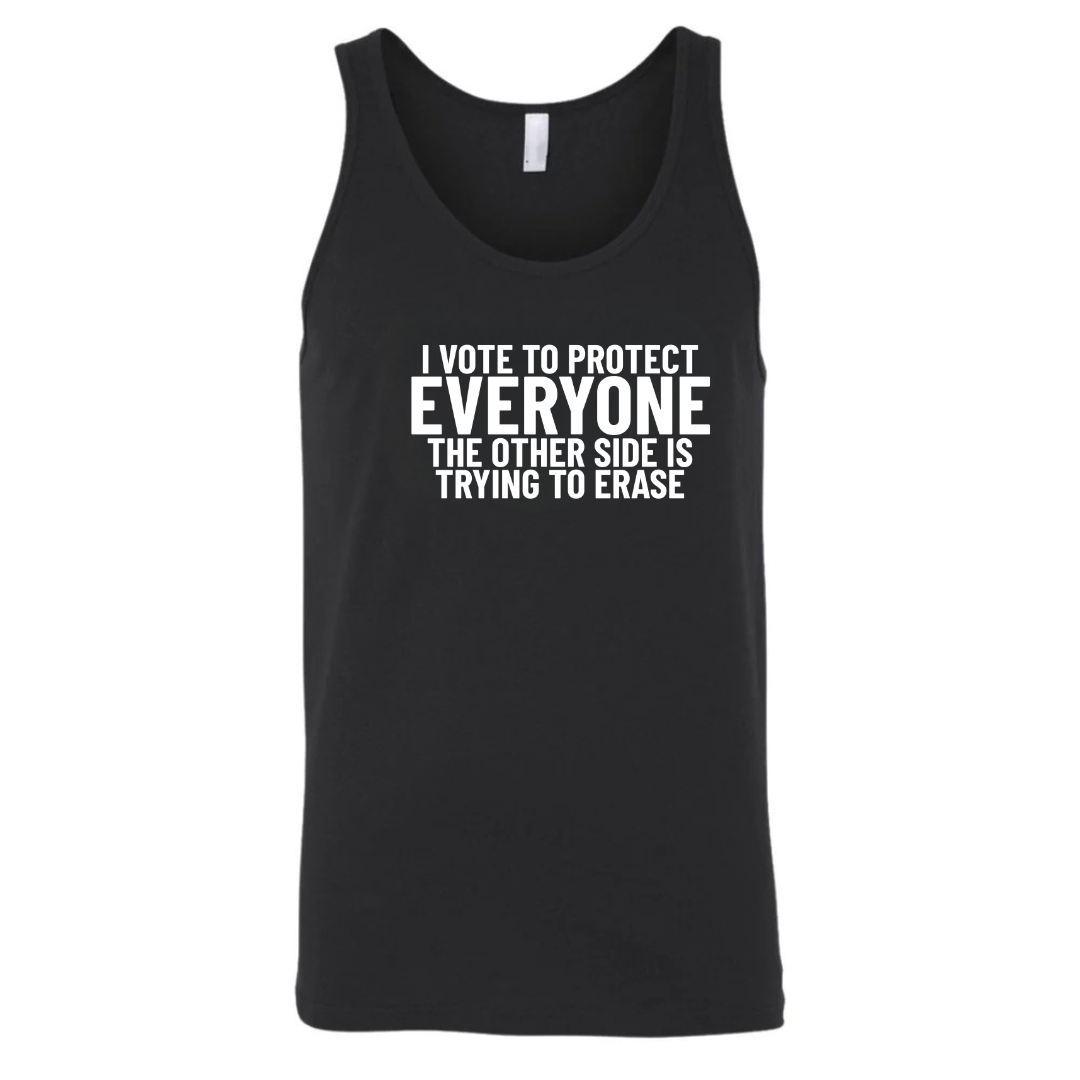 I Vote to Protect Everyone The Other Side is Trying to Erase Unisex Tank Top-T-Shirt-The Original God Ain't Petty But I Am