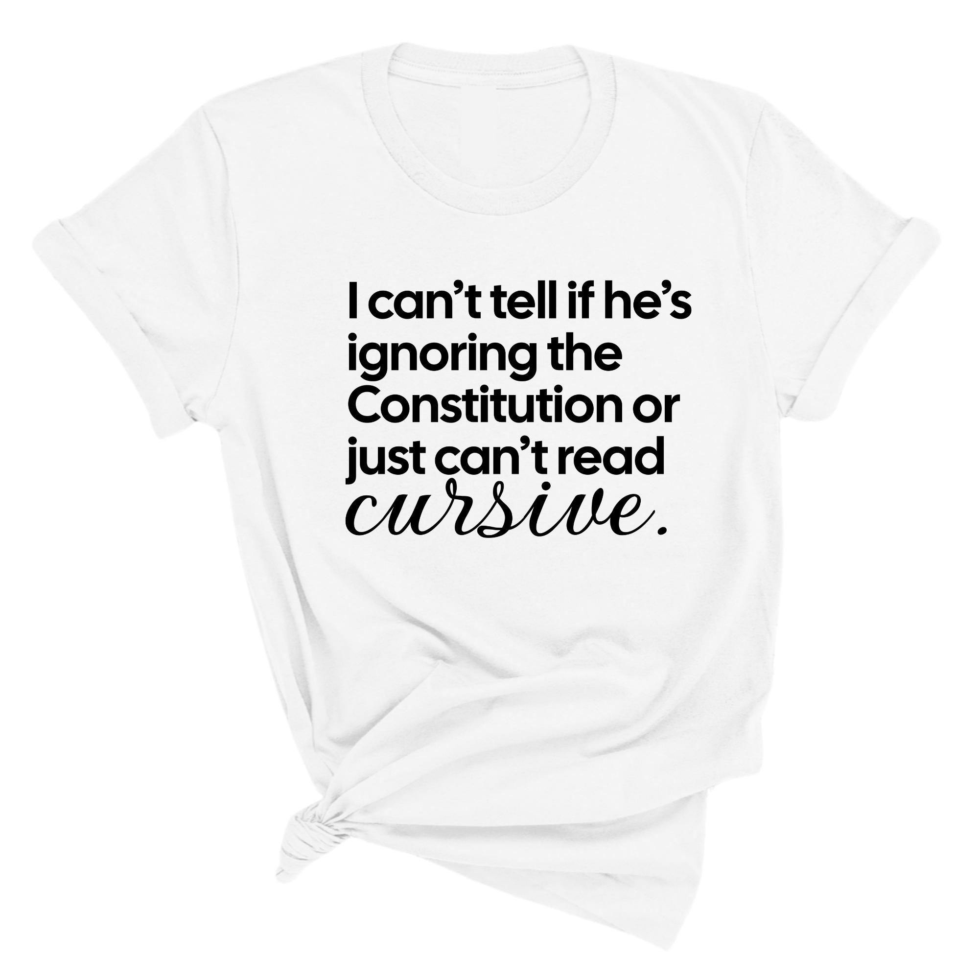 I can't tell if he's ignoring the Constitution or just can't read cursive Unisex Tee-T-Shirt-The Original God Ain't Petty But I Am