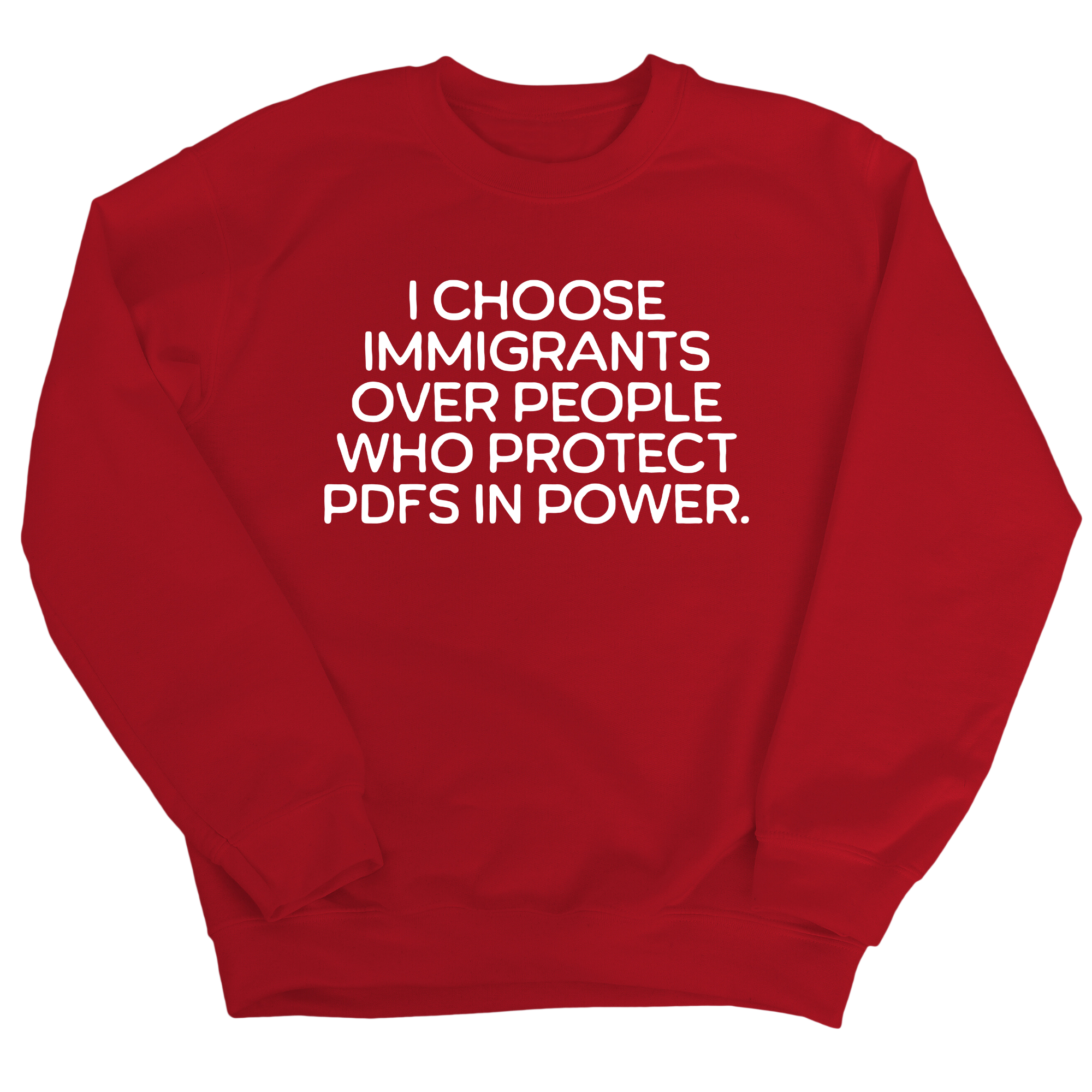 I choose Immigrants over people who protect PDF's in power Unisex Sweatshirt-Sweatshirt-The Original God Ain't Petty But I Am