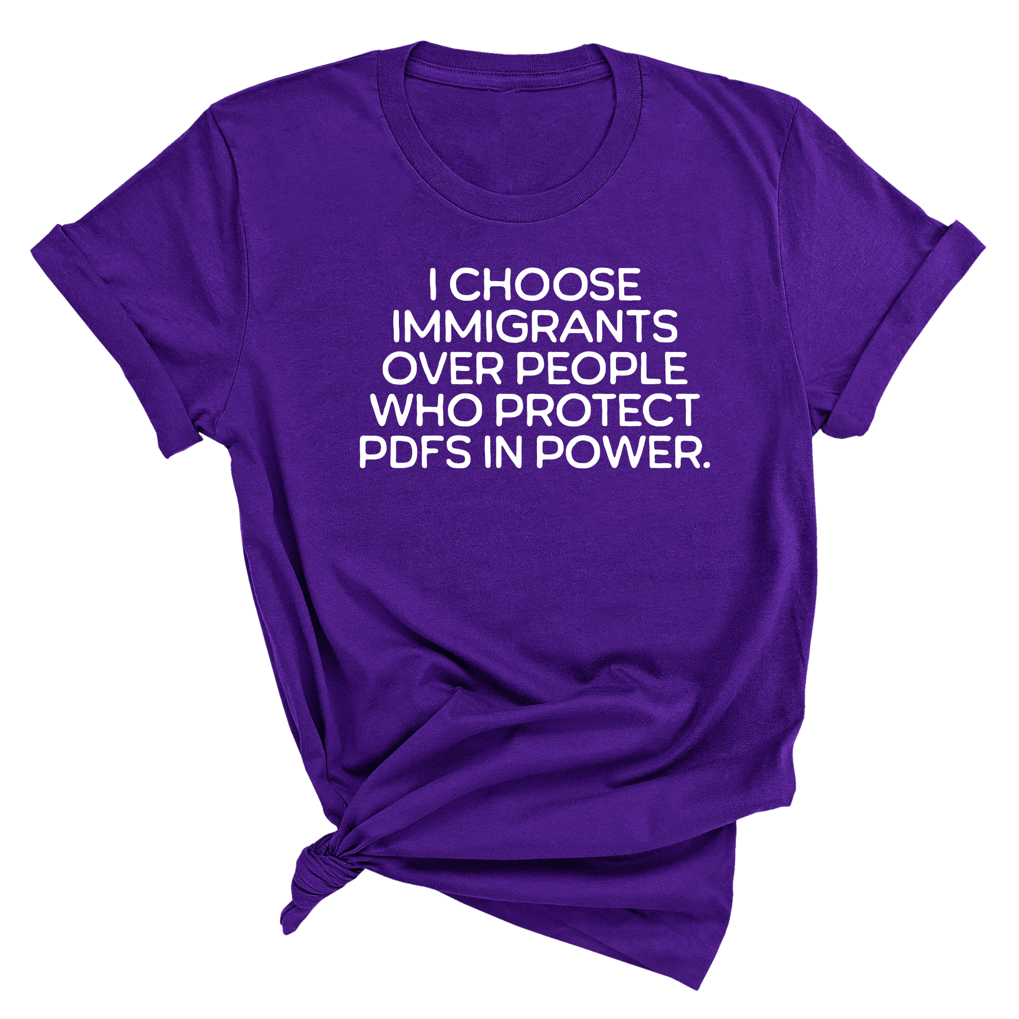I choose Immigrants over people who protect PDF's in power Unisex Tee-T-Shirt-The Original God Ain't Petty But I Am