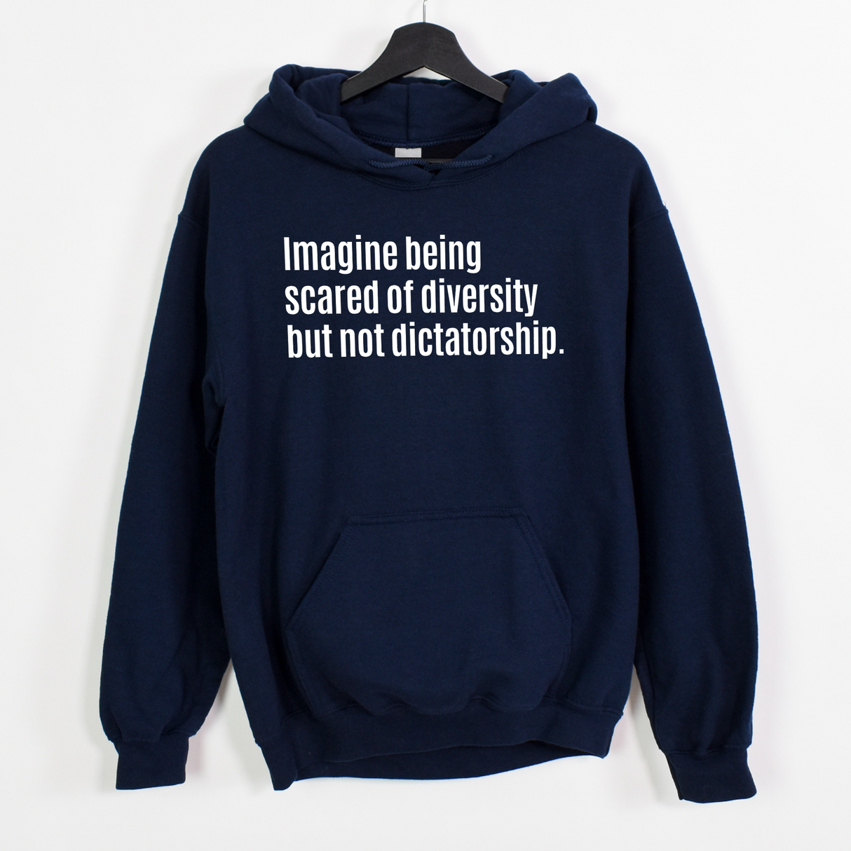 $20 Stockroom Exclusive Hoodie — Imagine Being Scared of Diversity But Not Dictatorship