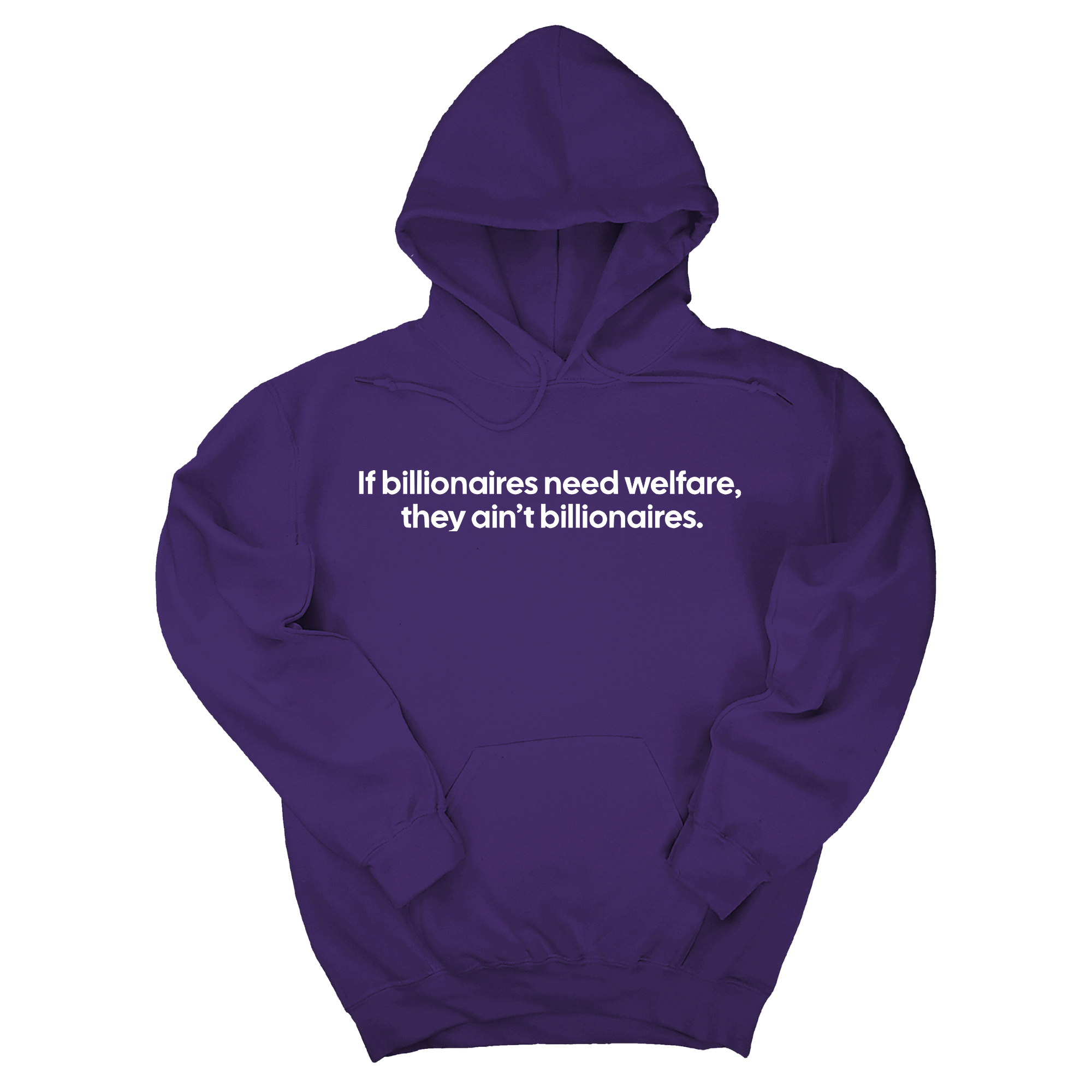 If Billionaires need Welfare, They ain’t Billionaires Unisex Hoodie-Hoodie-The Original God Ain't Petty But I Am