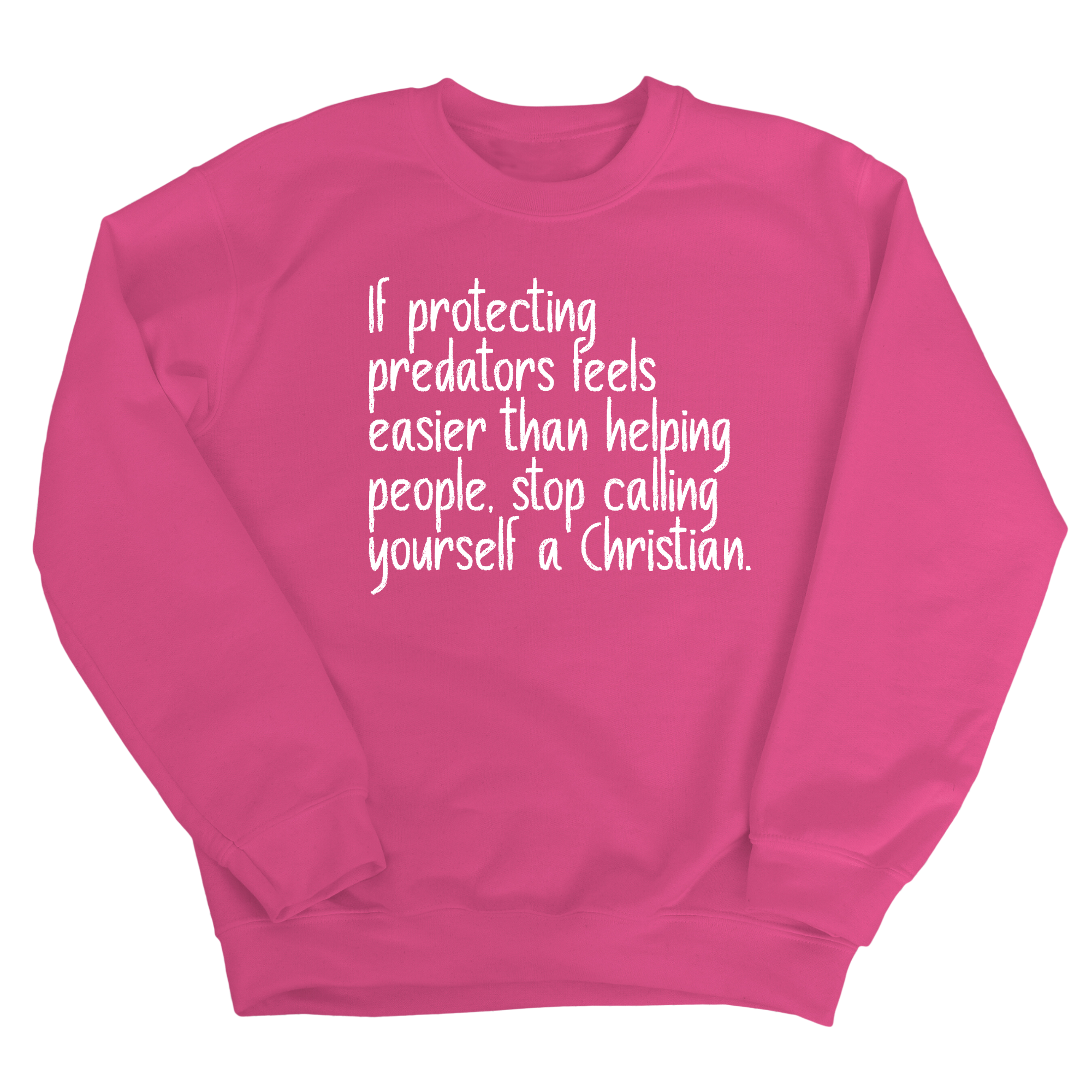If Protecting Predators Feels Easier Than Helping People, Stop Calling Yourself a Christian Unisex Sweatshirt-Sweatshirt-The Original God Ain't Petty But I Am