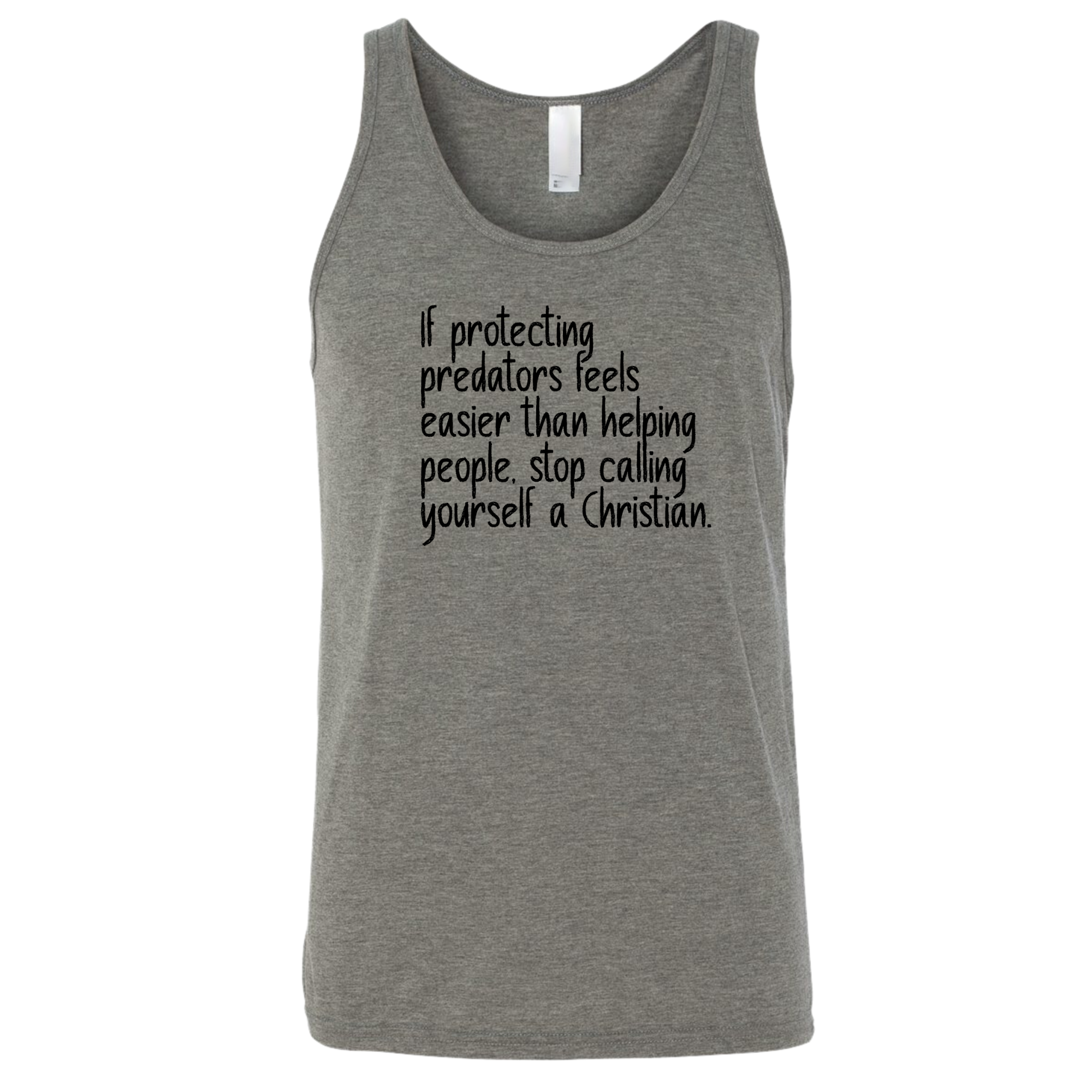 If Protecting Predators Feels Easier Than Helping People, Stop Calling Yourself a Christian Unisex Tank Top-T-Shirt-The Original God Ain't Petty But I Am