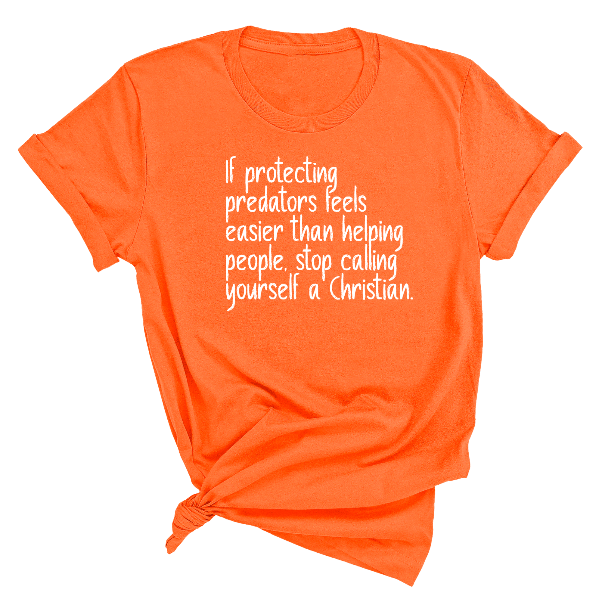 If Protecting Predators Feels Easier Than Helping People, Stop Calling Yourself a Christian Unisex Tee-T-Shirt-The Original God Ain't Petty But I Am