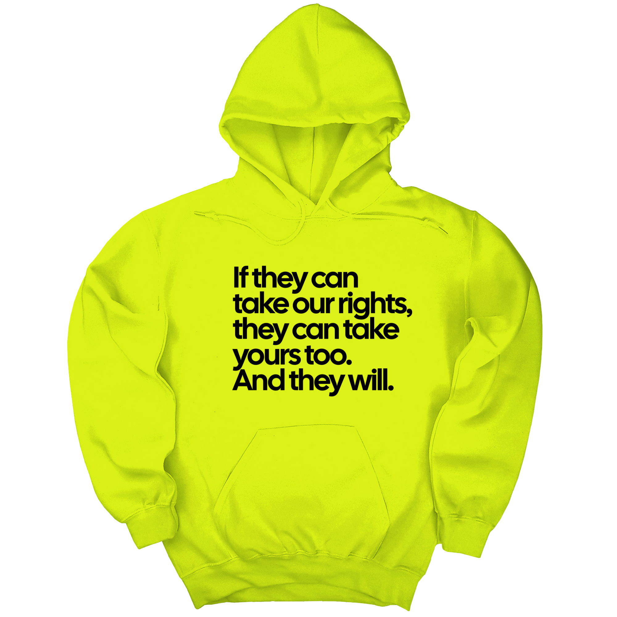 If They Can Take Our Rights, They Can Take Yours Too. And They Will Unisex Hoodie-Hoodie-The Original God Ain't Petty But I Am
