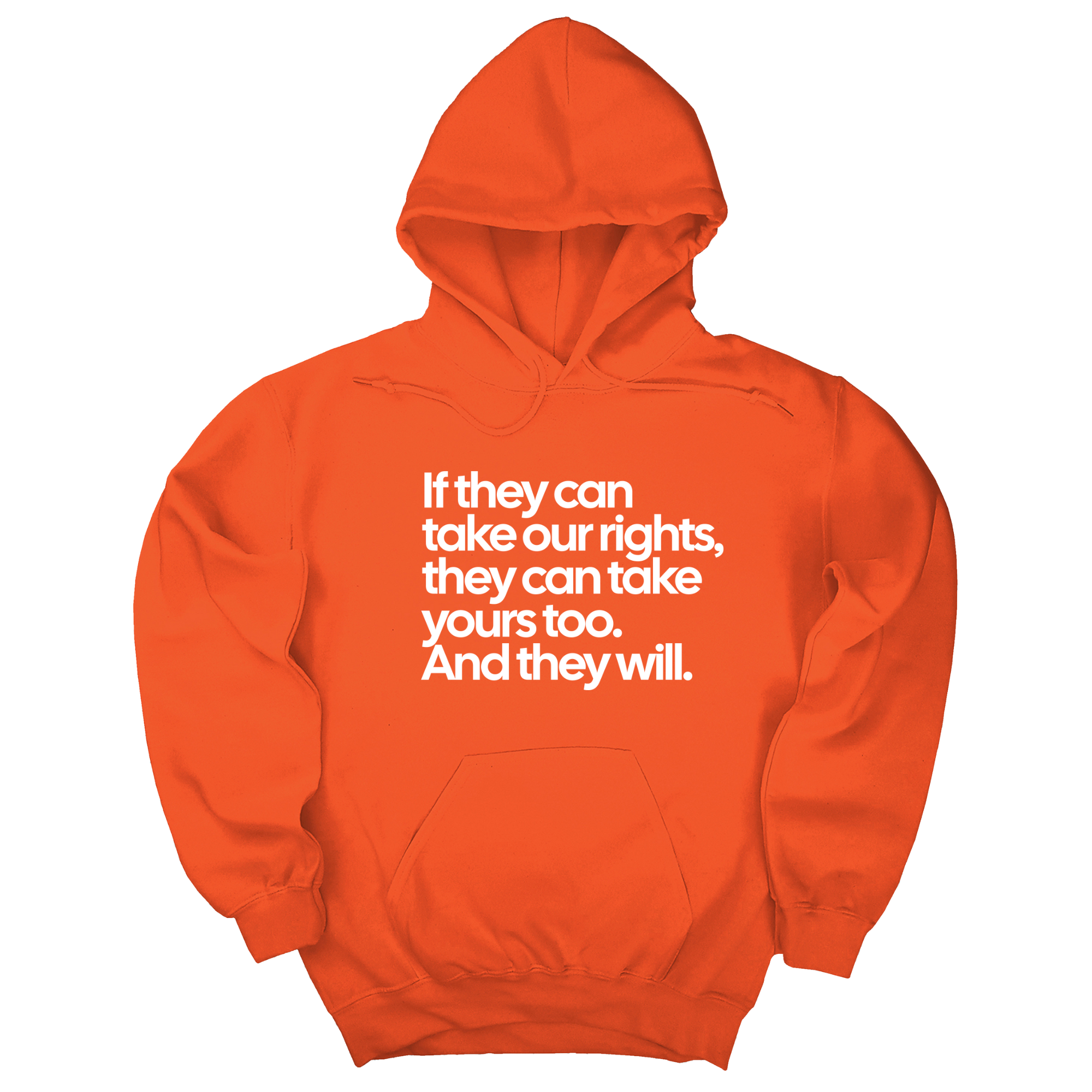 If They Can Take Our Rights, They Can Take Yours Too. And They Will Unisex Hoodie-Hoodie-The Original God Ain't Petty But I Am