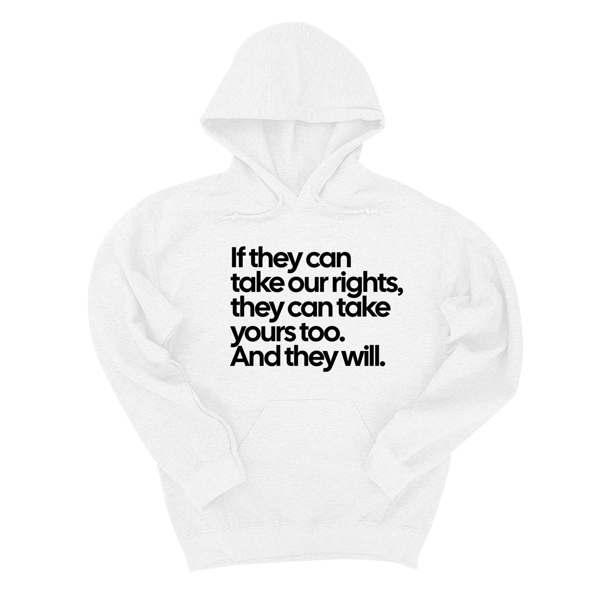 If They Can Take Our Rights, They Can Take Yours Too. And They Will Unisex Hoodie-Hoodie-The Original God Ain't Petty But I Am