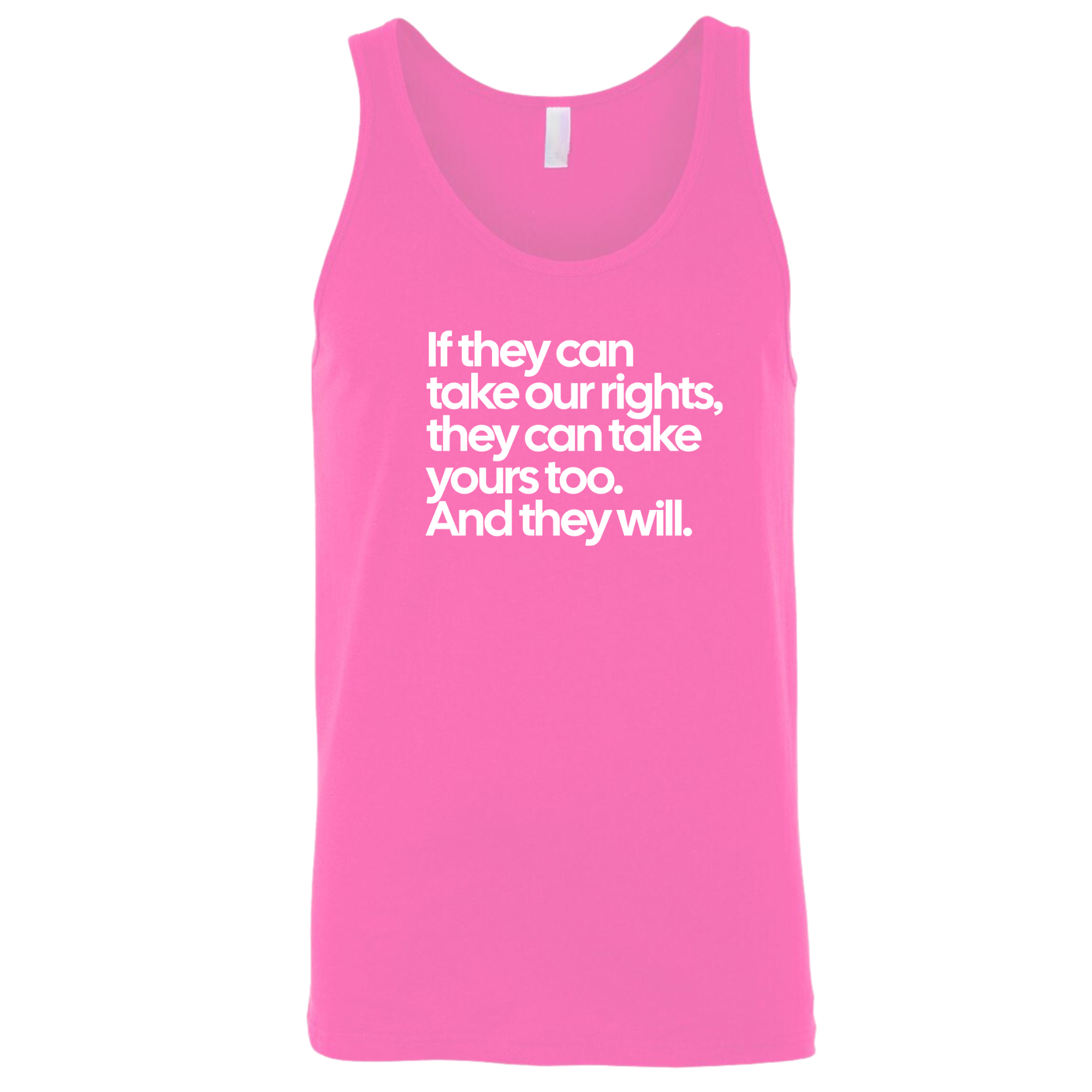 If They Can Take Our Rights, They Can Take Yours Too. And They Will Unisex Tank Top-T-Shirt-The Original God Ain't Petty But I Am