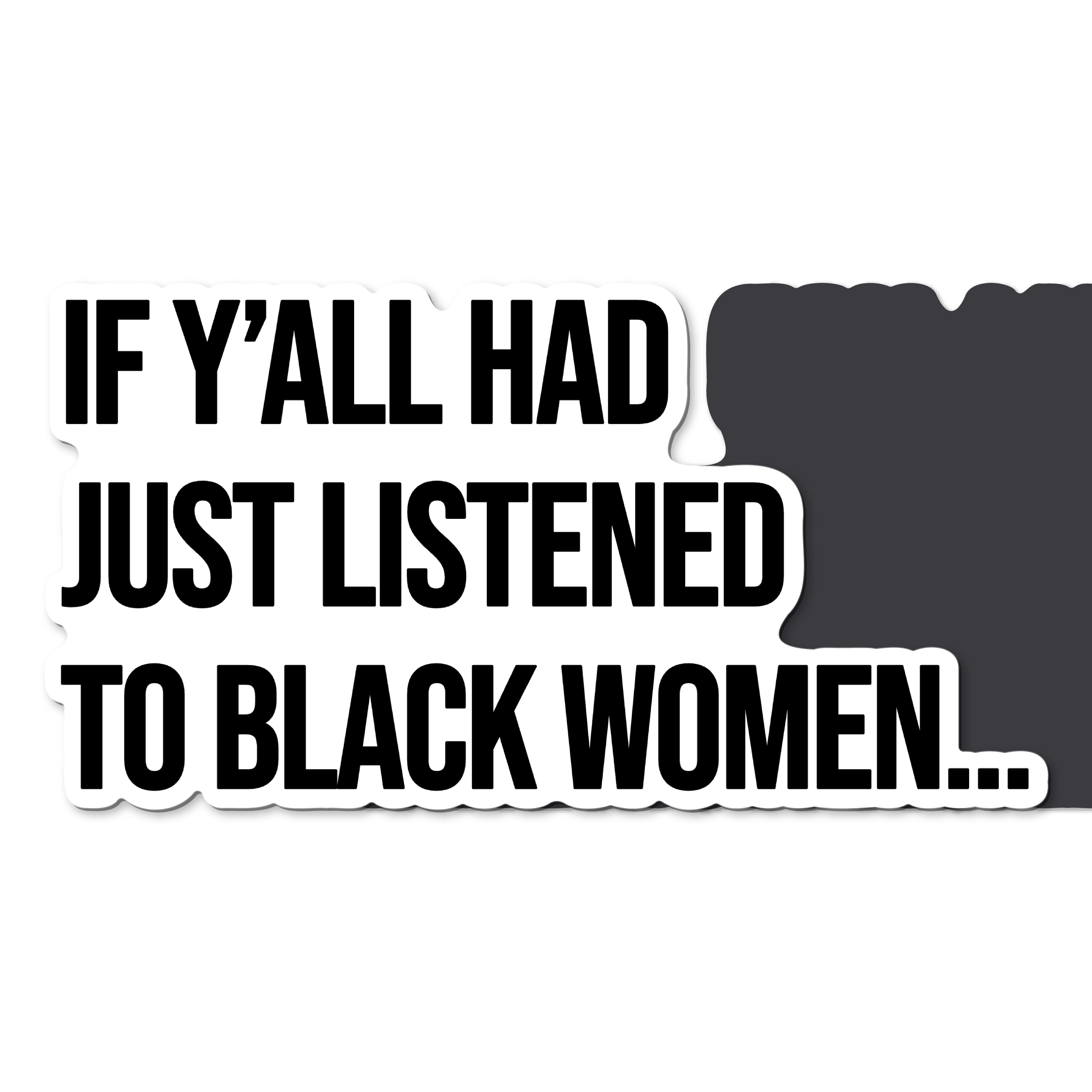 If Y'all Had Just Listened to Black Women Magnet-Magnet-The Original God Ain't Petty But I Am