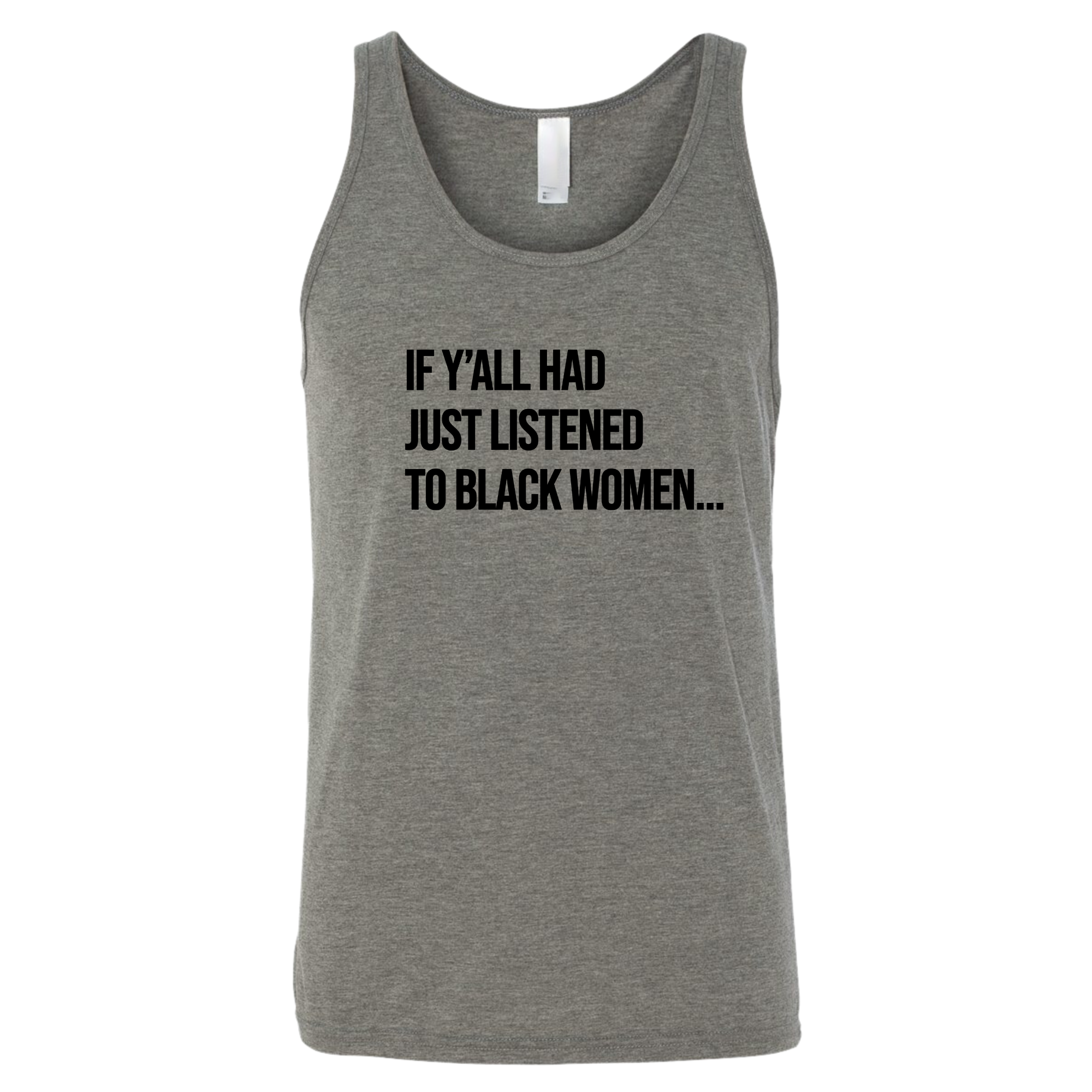 If Y'all Had Just Listened to Black Women Unisex Tank Top-T-Shirt-The Original God Ain't Petty But I Am