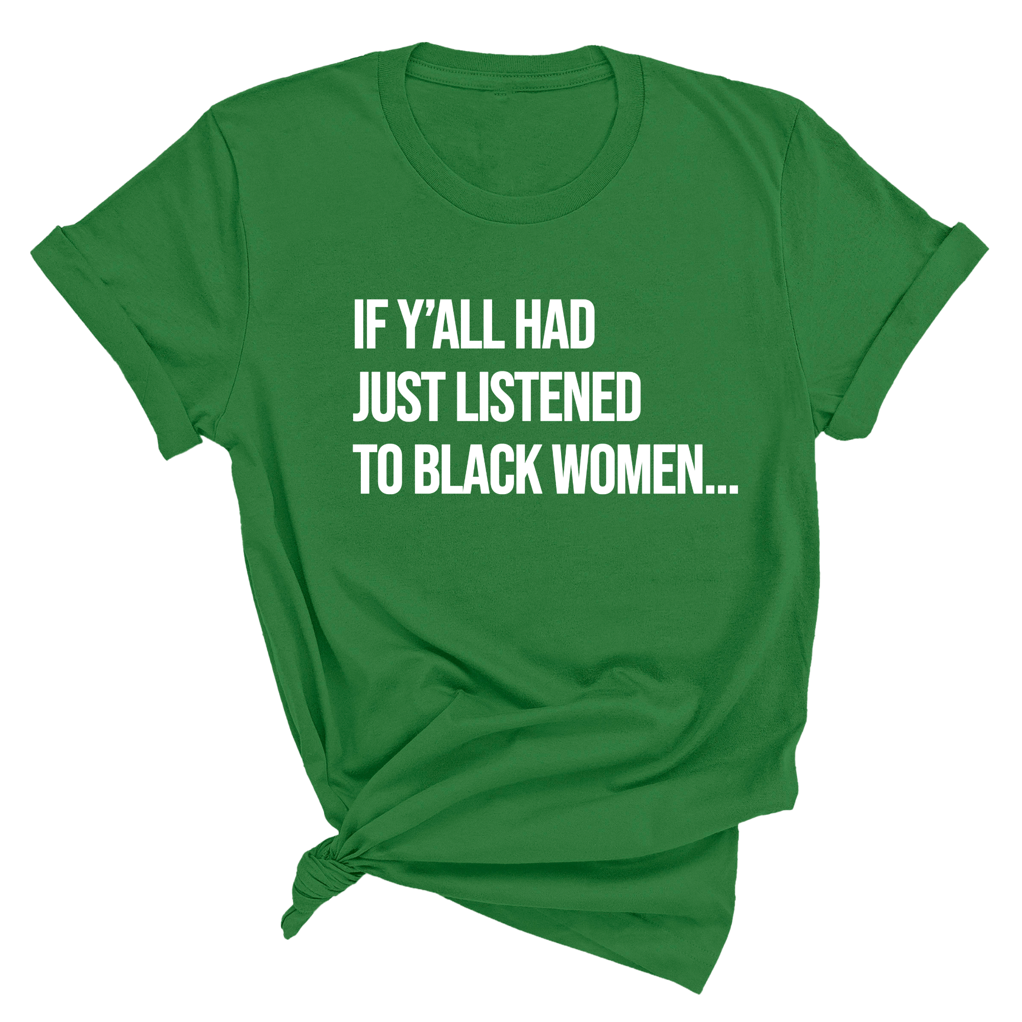 If Y'all Had Just Listened to Black Women Unisex Tee-T-Shirt-The Original God Ain't Petty But I Am