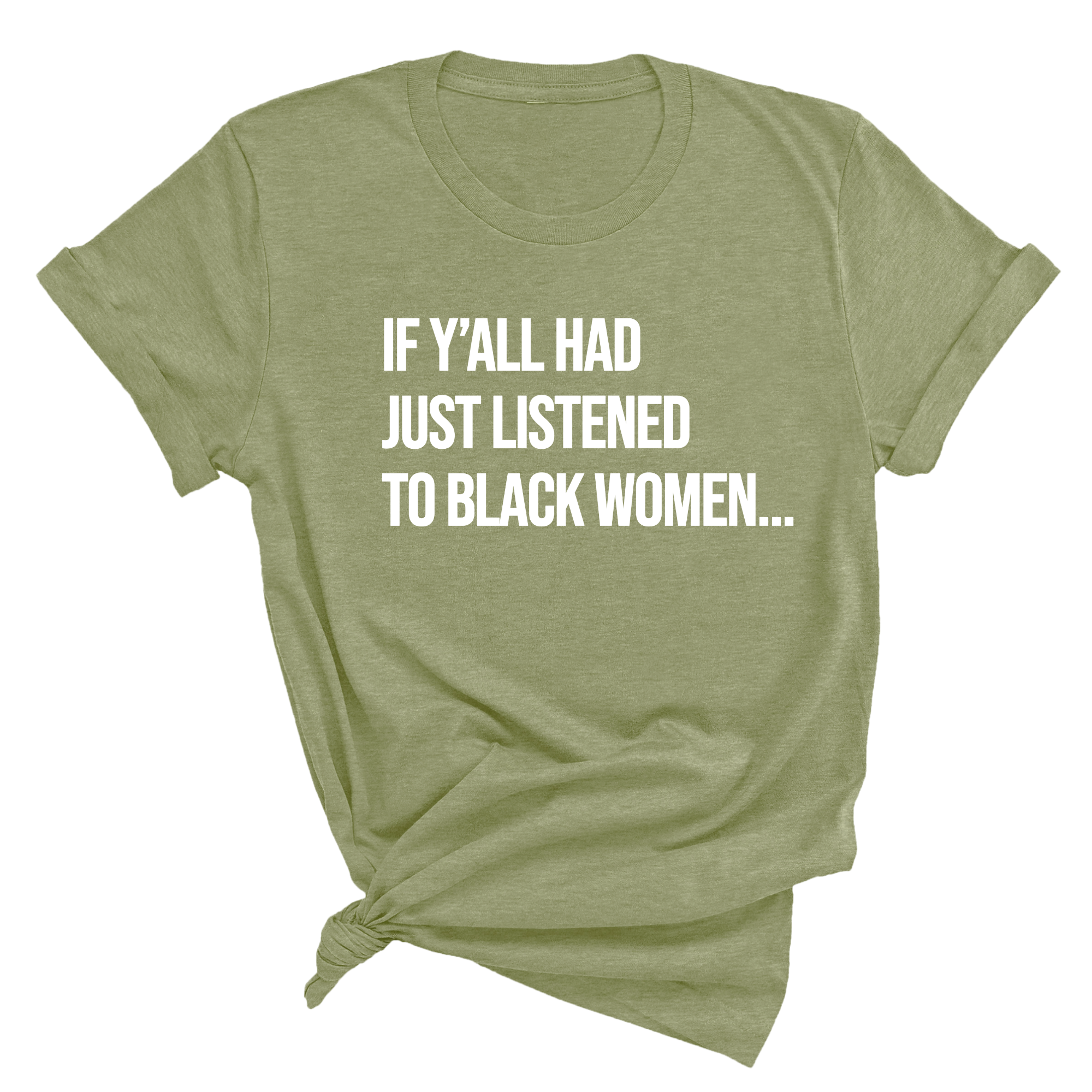 If Y'all Had Just Listened to Black Women Unisex Tee-T-Shirt-The Original God Ain't Petty But I Am