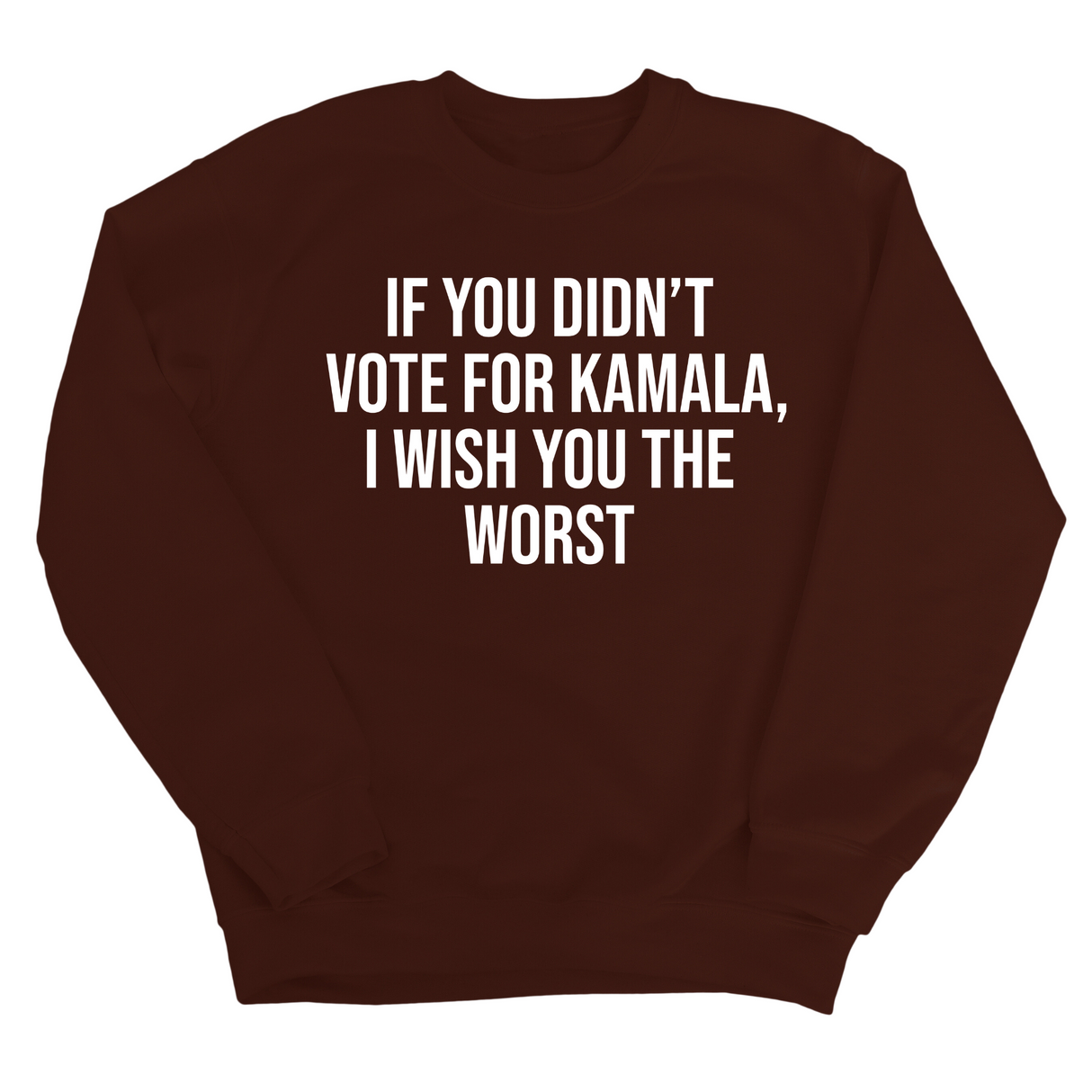 If You Didn’t Vote for Kamala I Wish You the Worst Unisex Sweatshirt-Sweatshirt-The Original God Ain't Petty But I Am